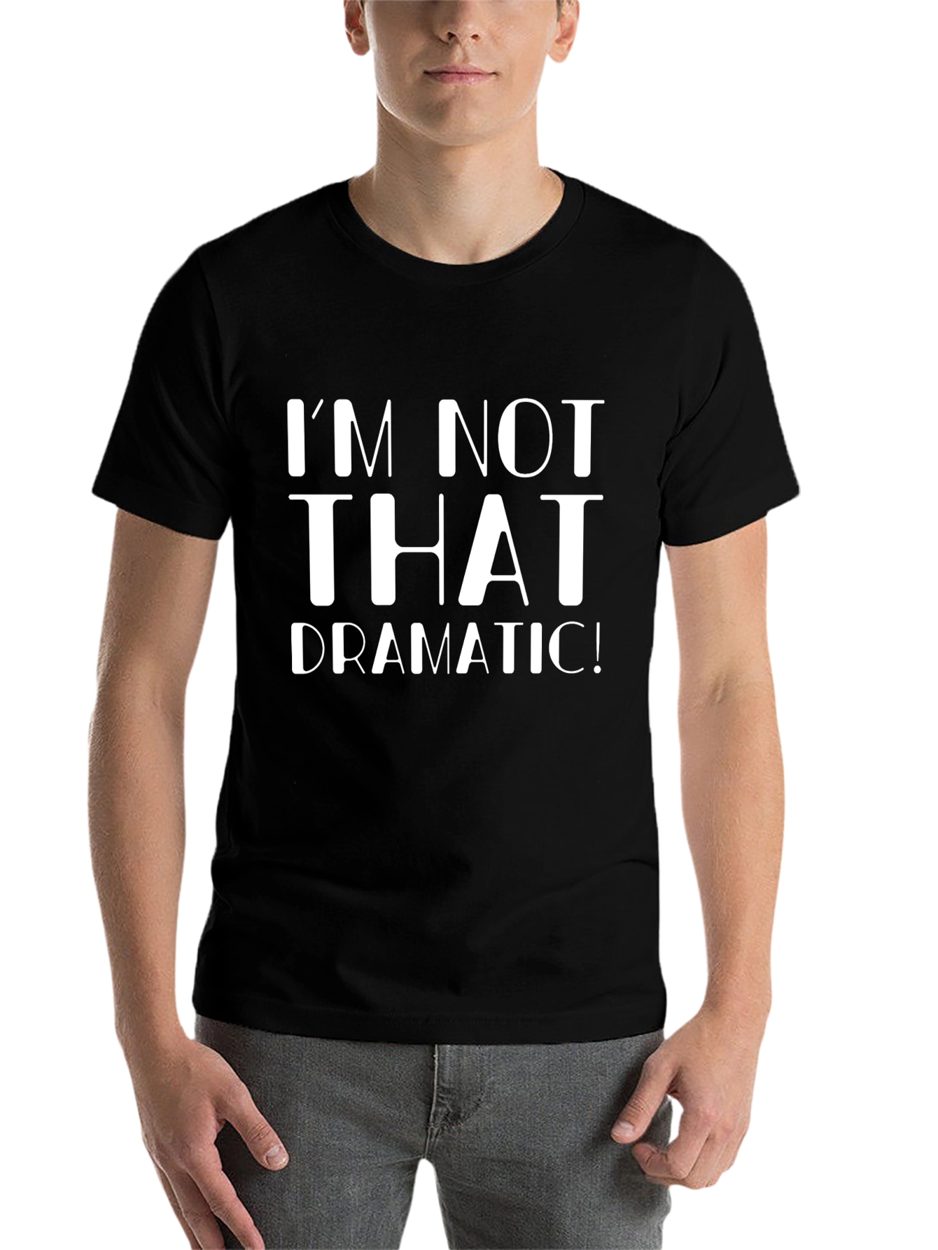 Black I'm Not That Dramatic! Graphic T-Shirt view 7