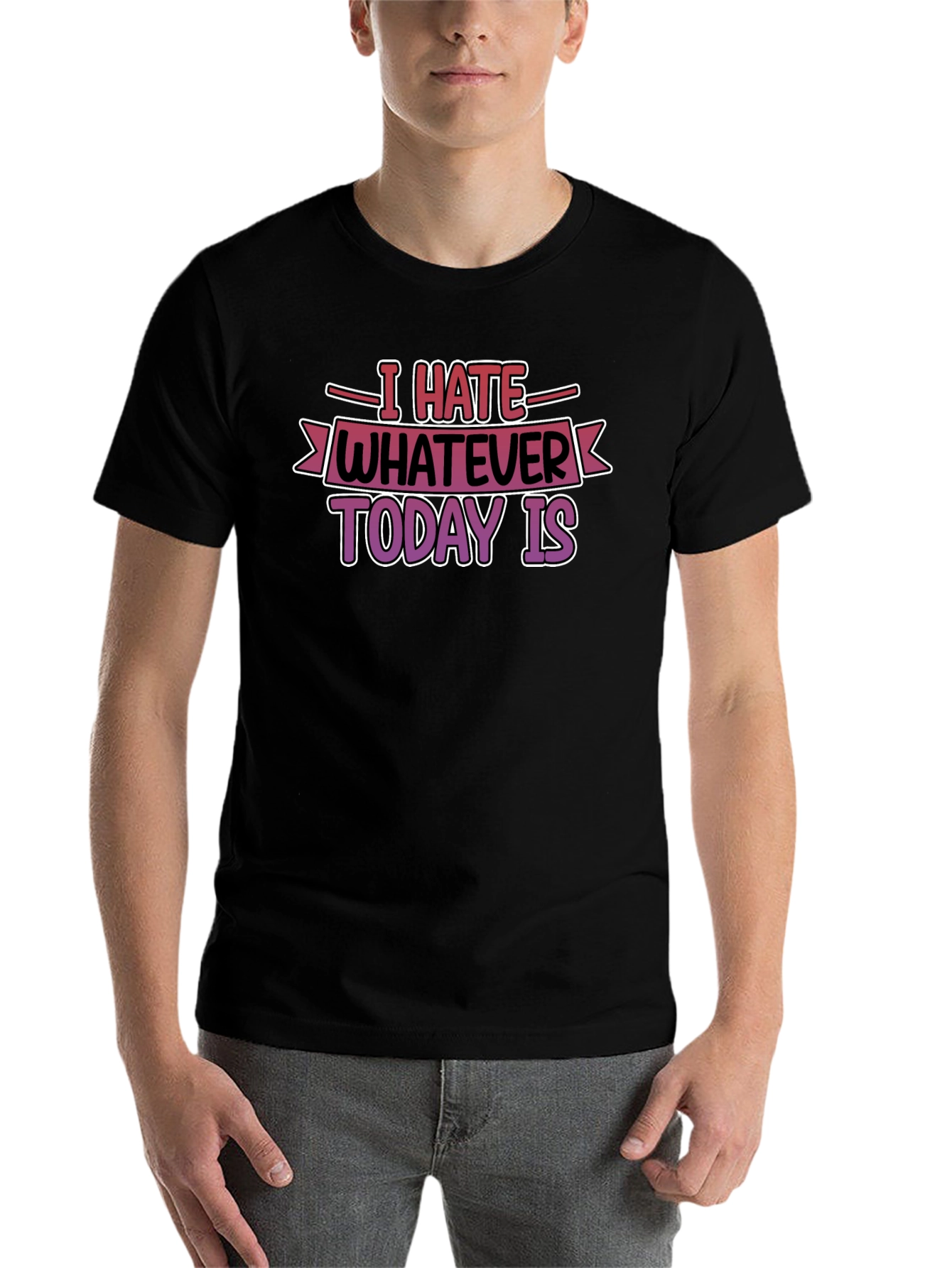 Black I Hate Whatever Today Is T-Shirt Funny Graphic Tee view 7