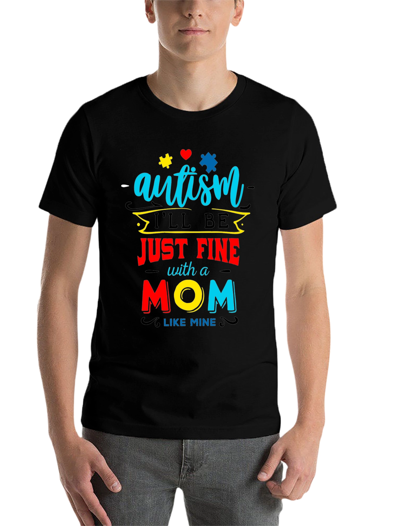 Black Autism Awareness T-Shirt "I'll be Just Fine With a Mom Like Mine" view 7