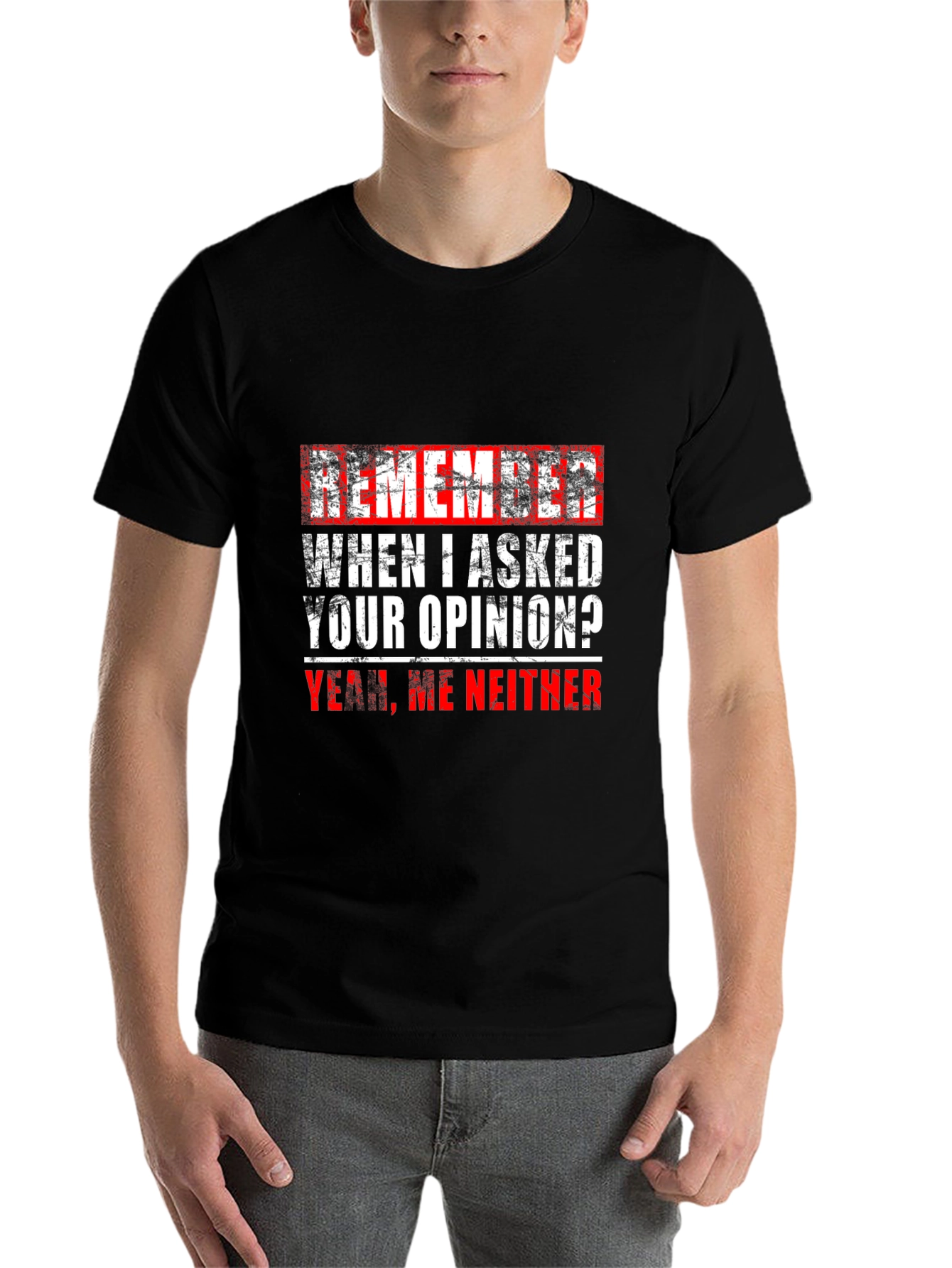 Black Funny Graphic Tee - Remember When I Asked Your Opinion view 7