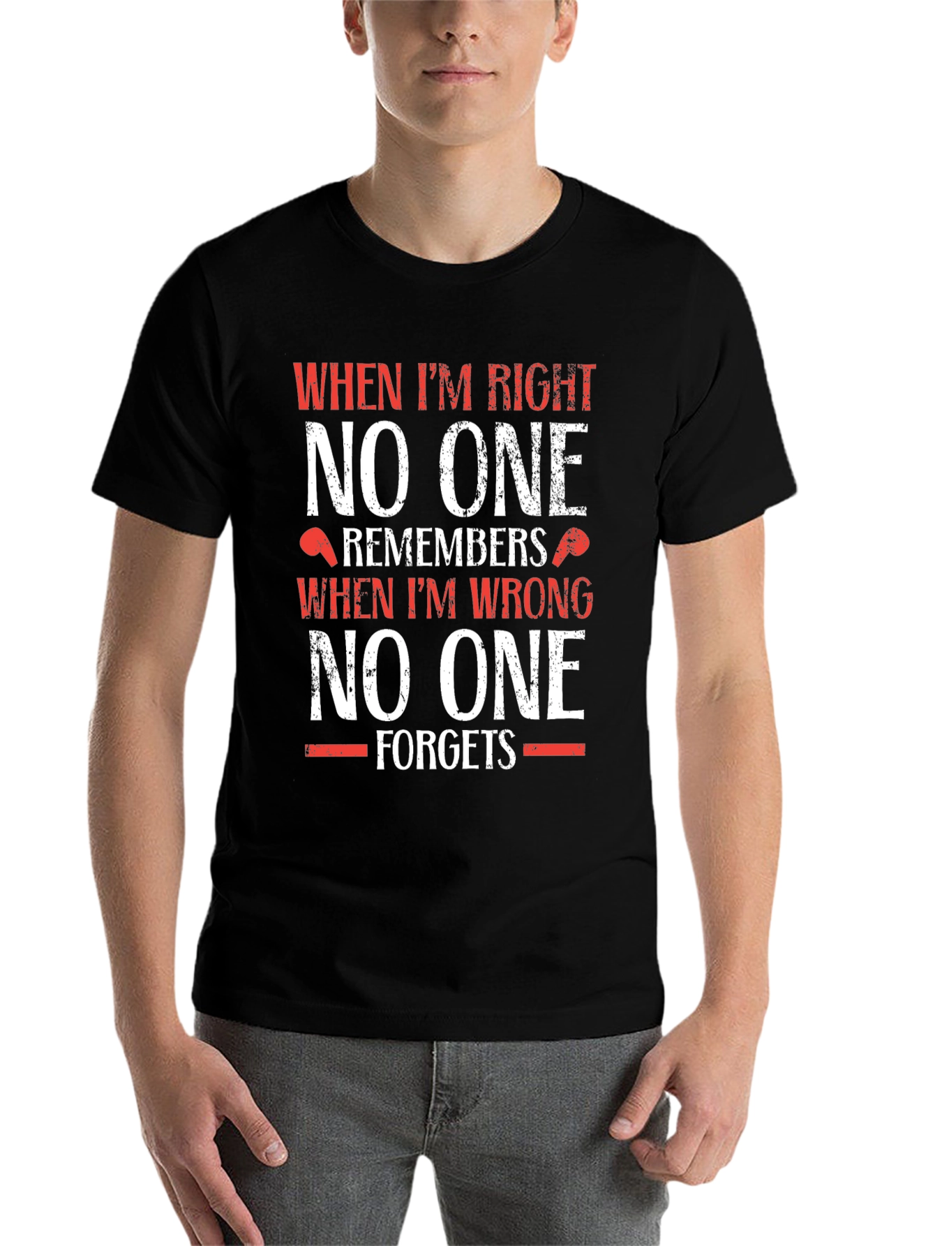 Black Funny T-Shirt: When I'm Right, No One Remembers view 7