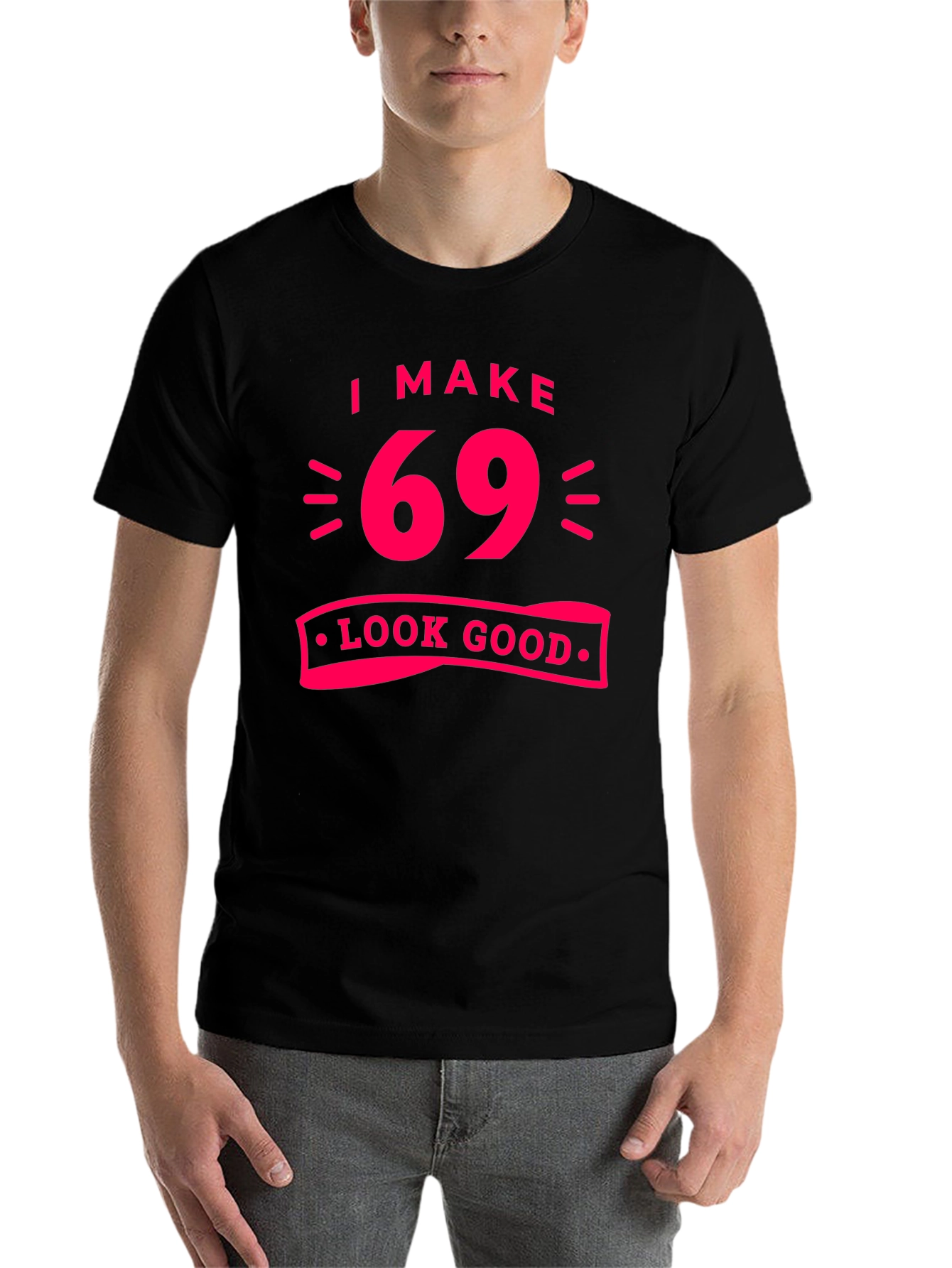 Black I Make 69 Look Good T-Shirt view 7