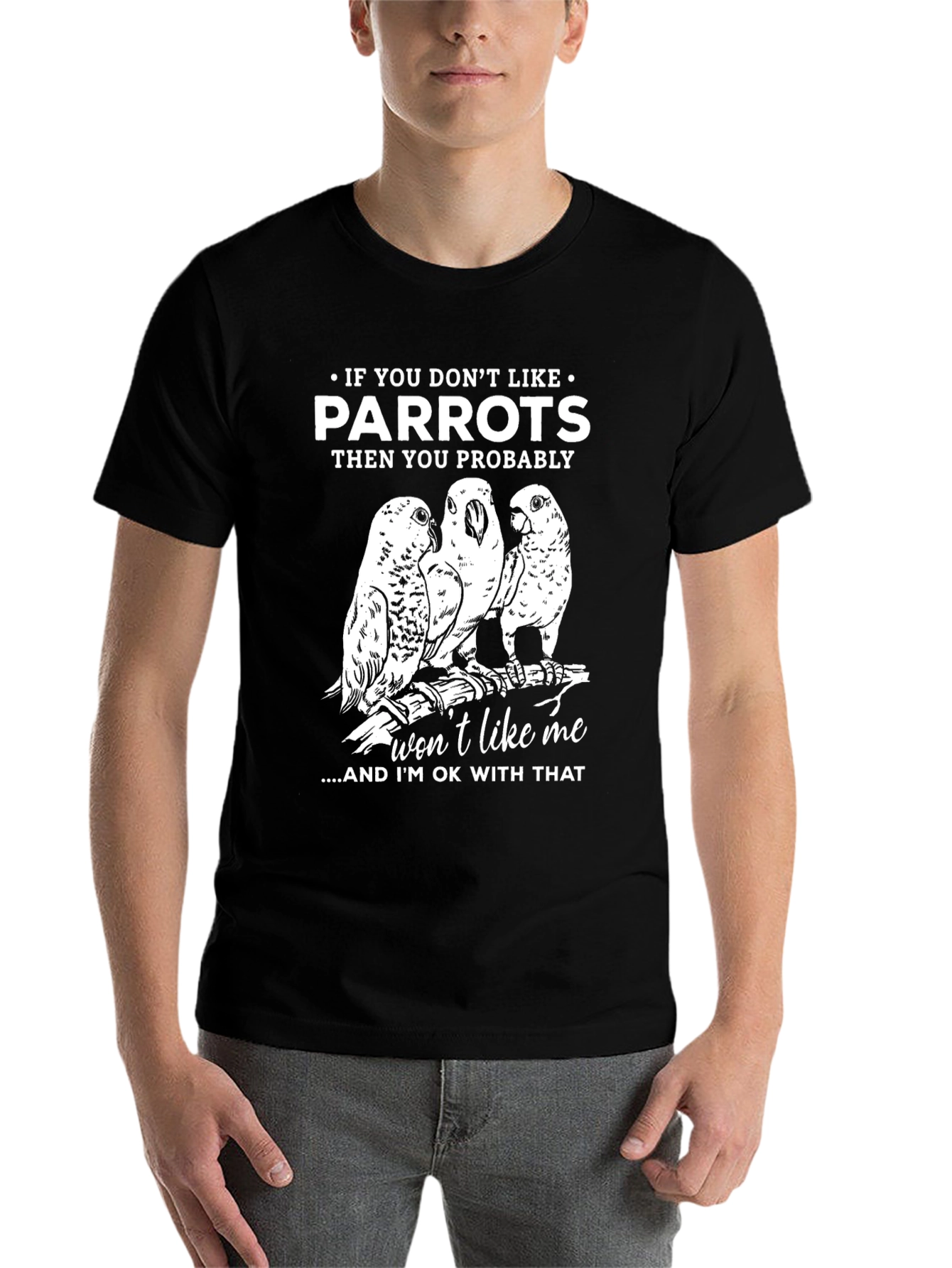 Black Parrot Lover's T-Shirt - If You Don't Like Parrots Funny Tee view 7