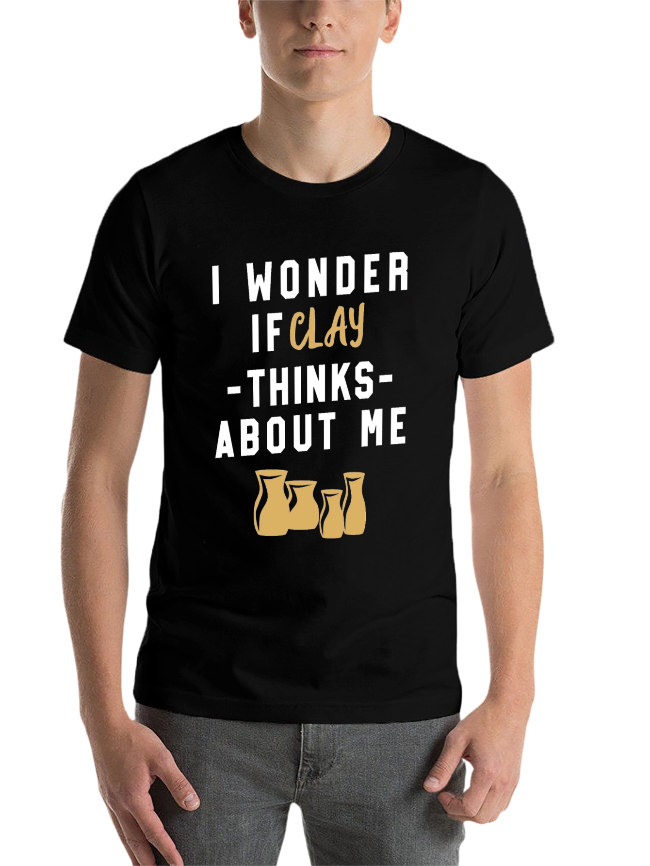 Black Funny Pottery T-Shirt - I Wonder If Clay Thinks About Me view 7