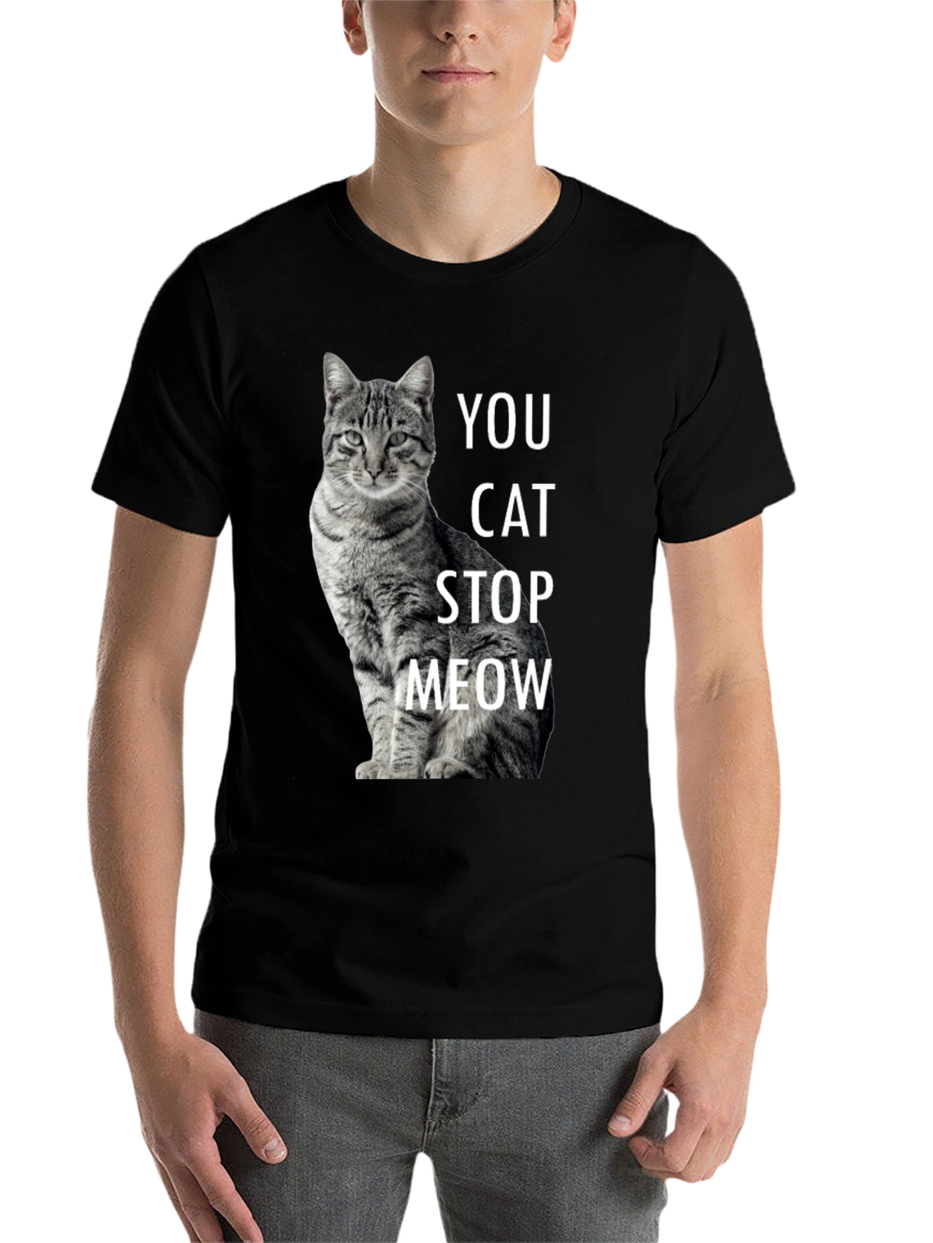 Black Funny Cat T-Shirt - You Cat Stop Meow - Novelty Tee view 7
