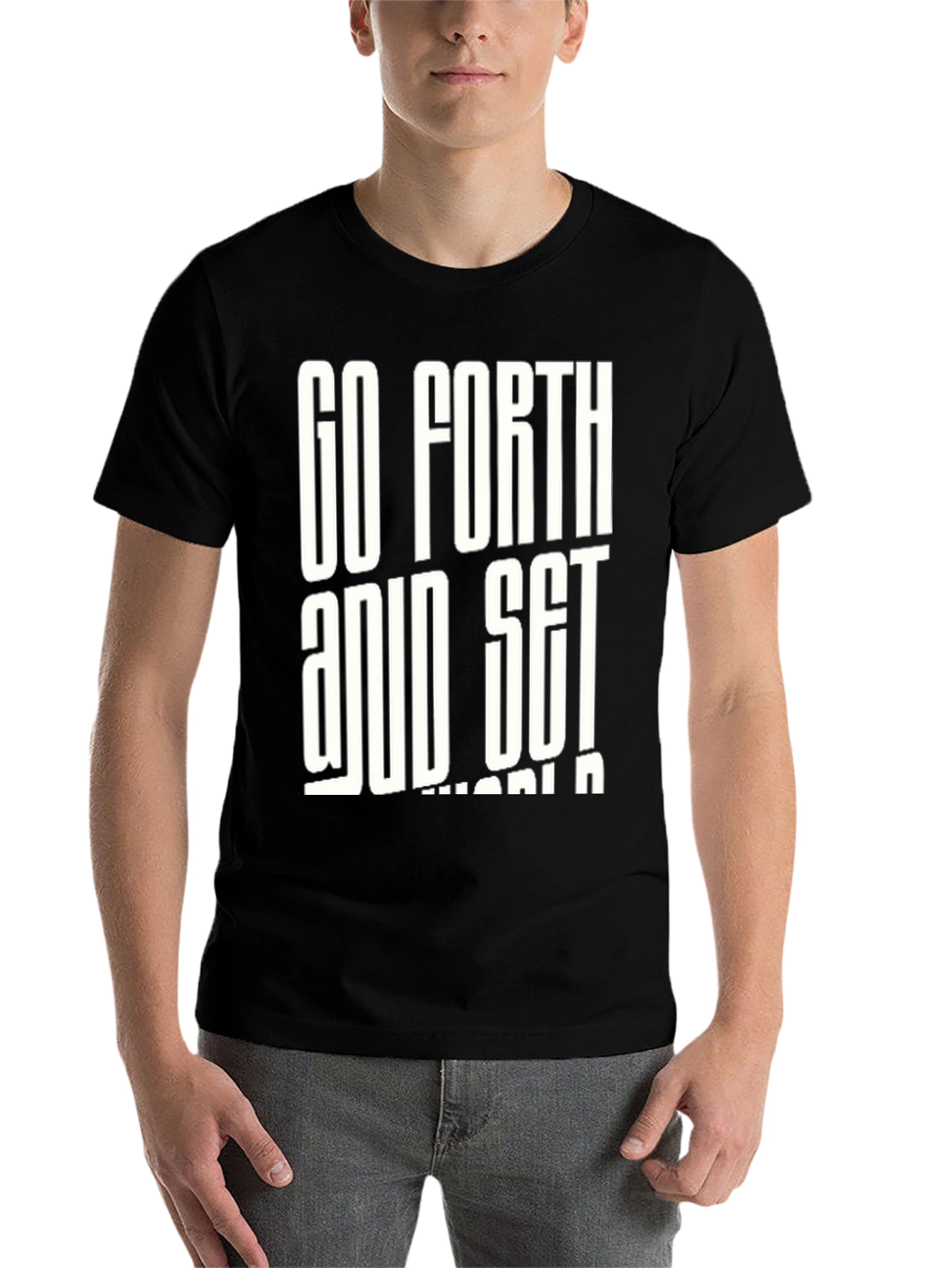 Black Go Forth & Set the World On Fire T-Shirt view 7