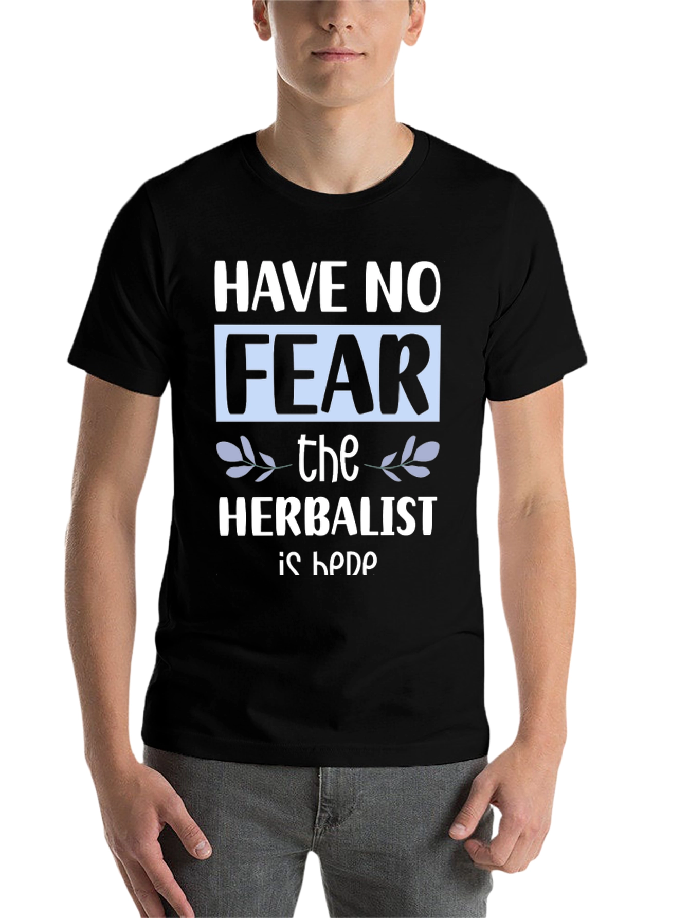 Black Have No Fear The Herbalist Is Here T-Shirt view 7