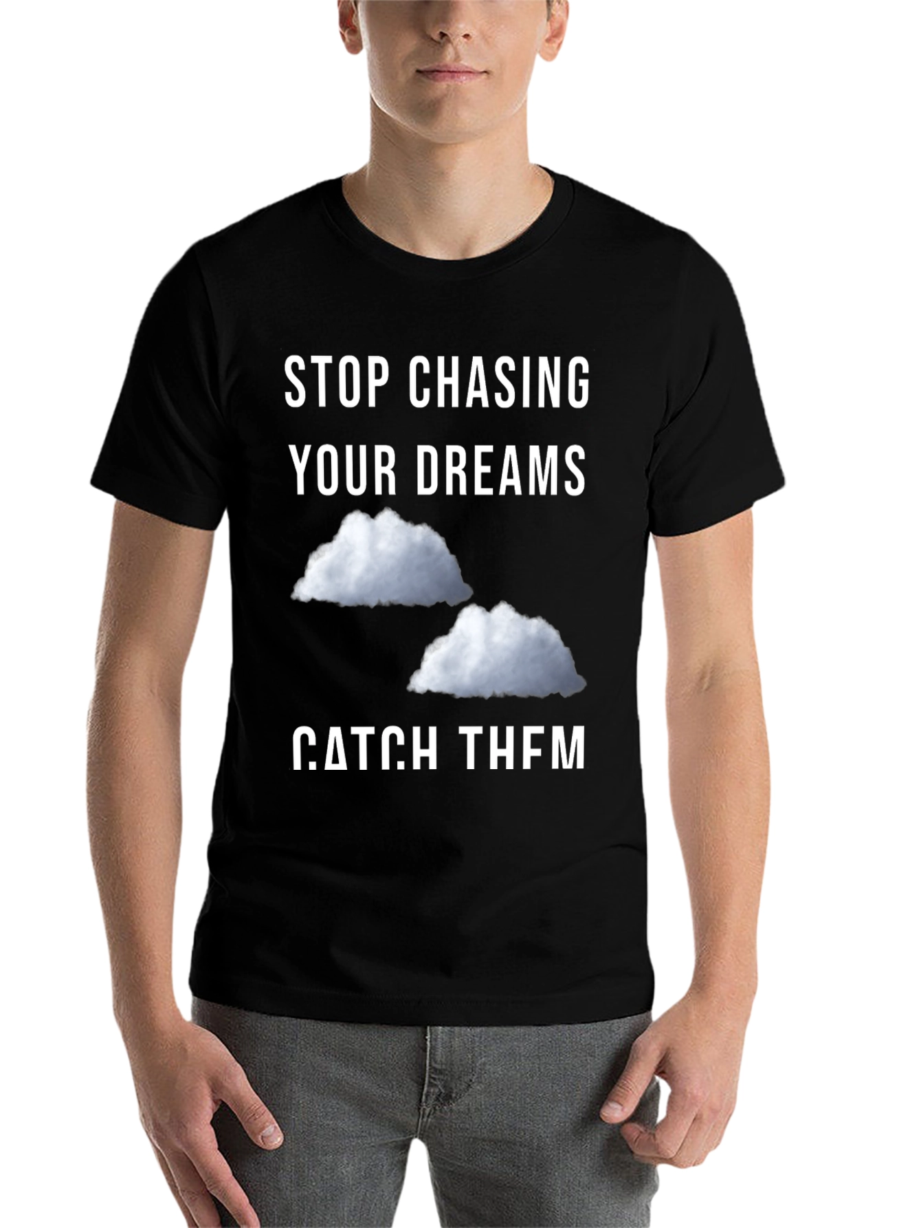 Black Stop Chasing Dreams Catch Them T-Shirt view 7