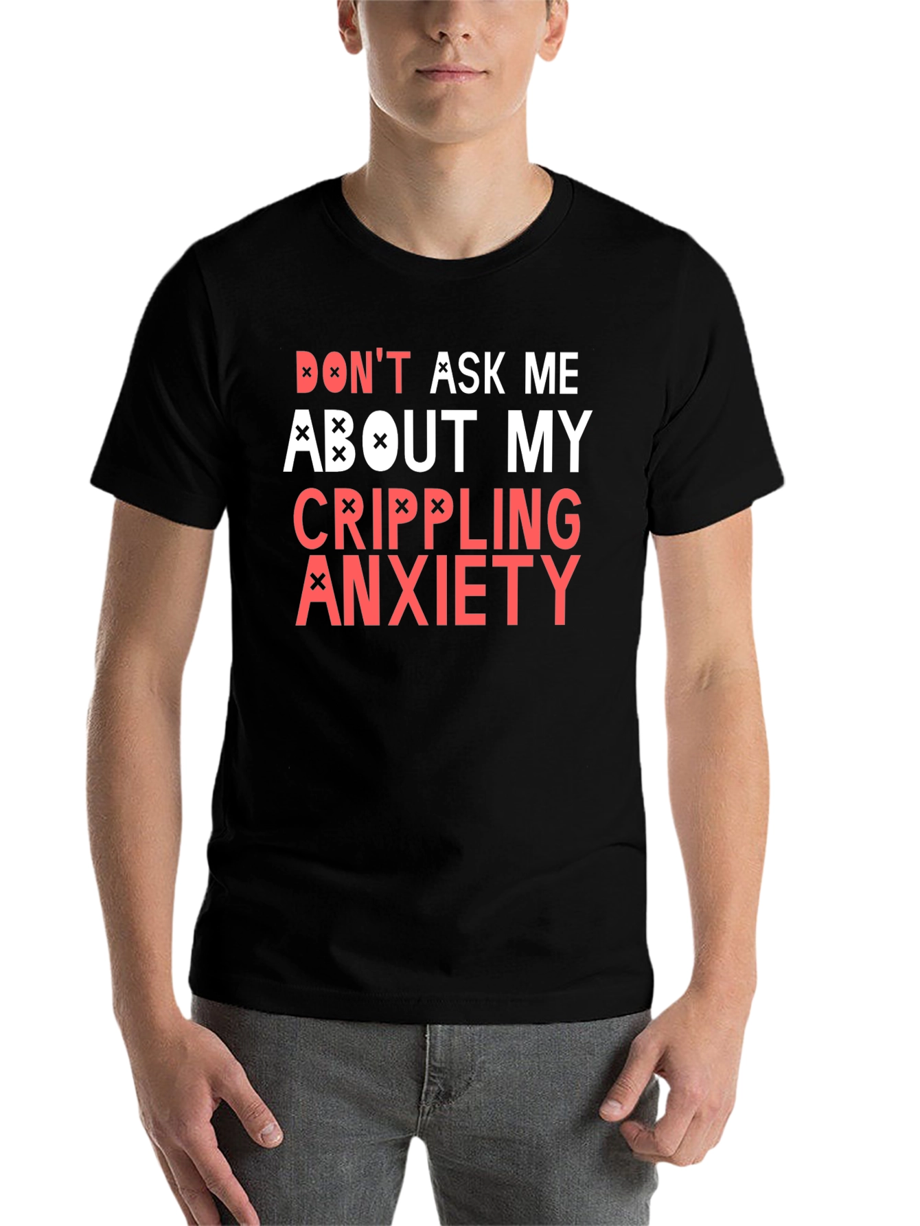 Black Crippling Anxiety T-Shirt - Don't Ask Me Funny Tee view 7