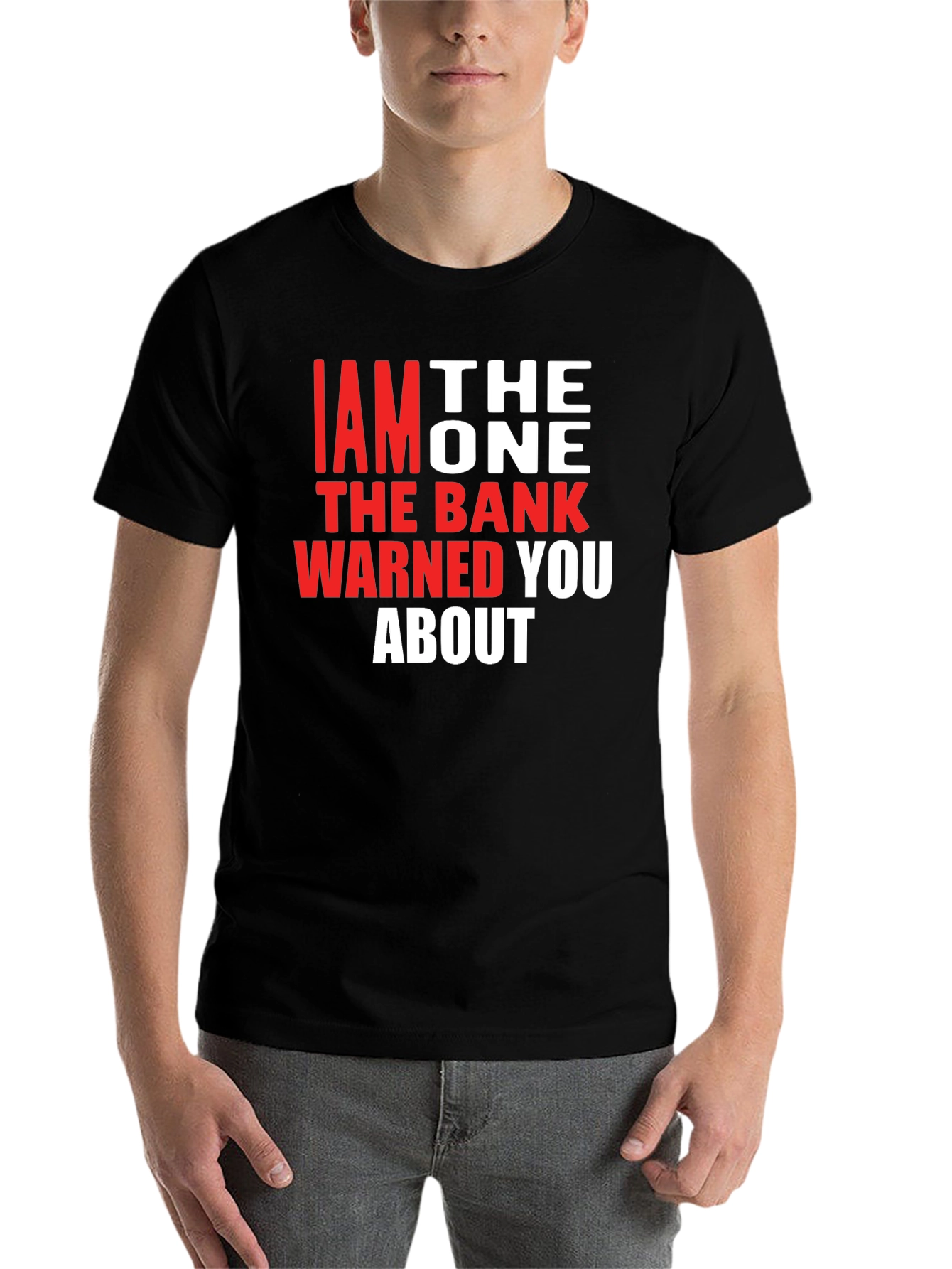 Black I am the One T-Shirt - Funny Bank Warning Tee view 7