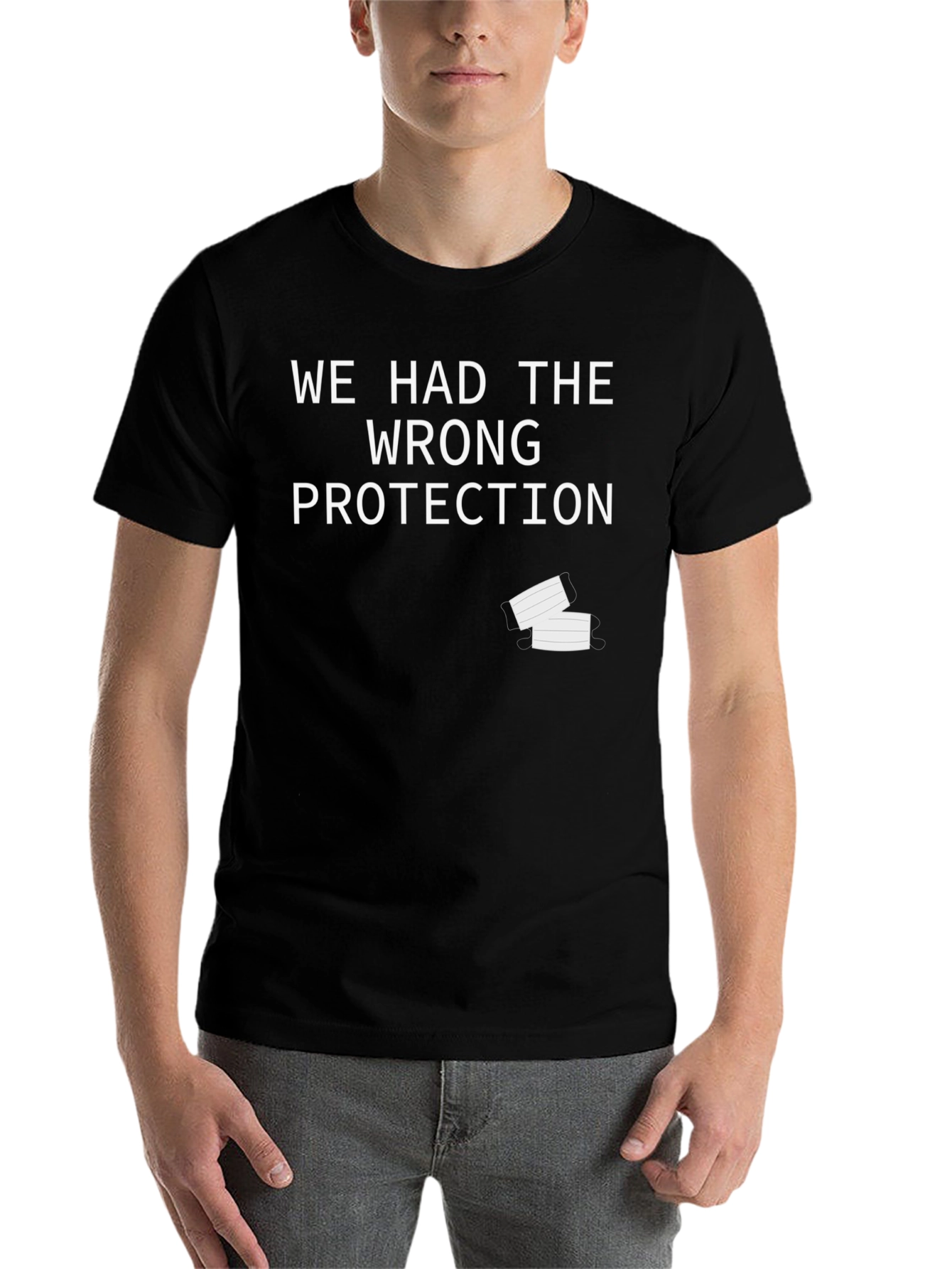 Black We Had The Wrong Protection Funny T-Shirt view 7