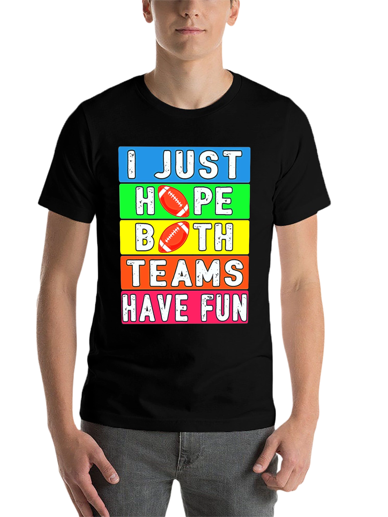 Black Football Season T-Shirt - I Just Hope Both Teams Have Fun view 7