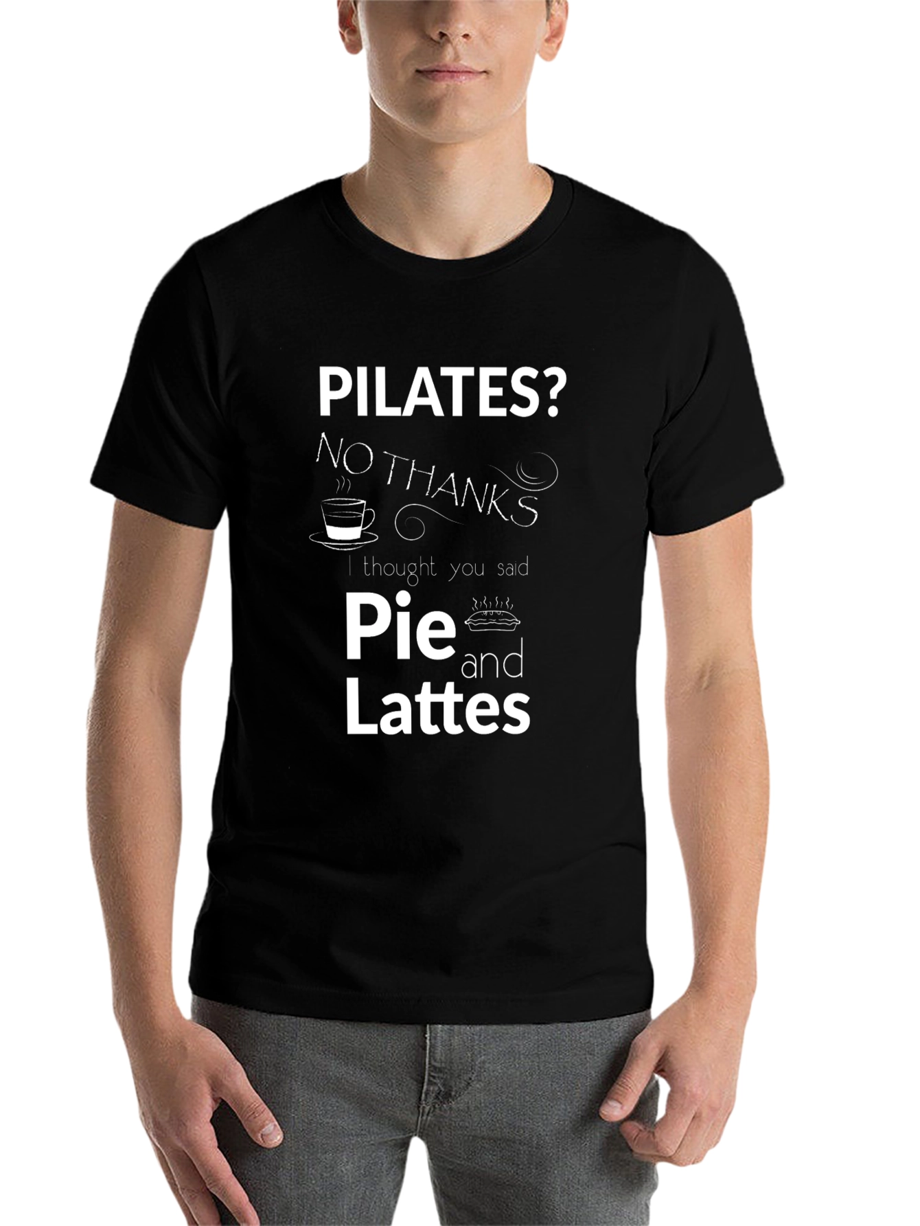 Black Pilates? Pie and Lattes! Funny T-Shirt view 7