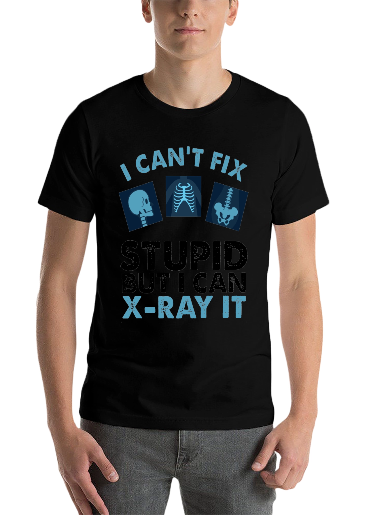 Black Funny X-Ray Technician T-Shirt - Can't Fix Stupid view 7