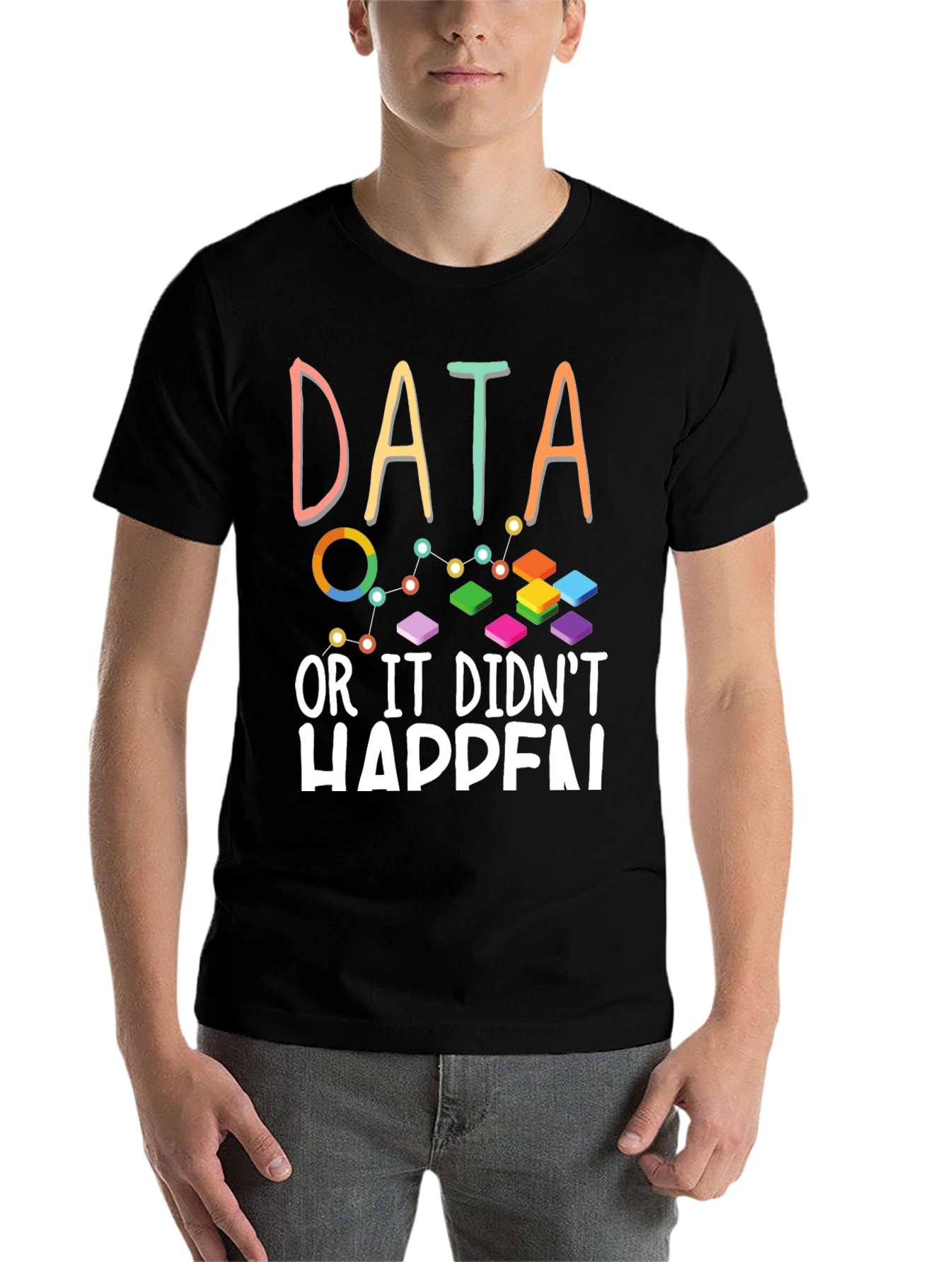 Black Data Analyst T-Shirt - If There's No Data, It Didn't Happen view 7
