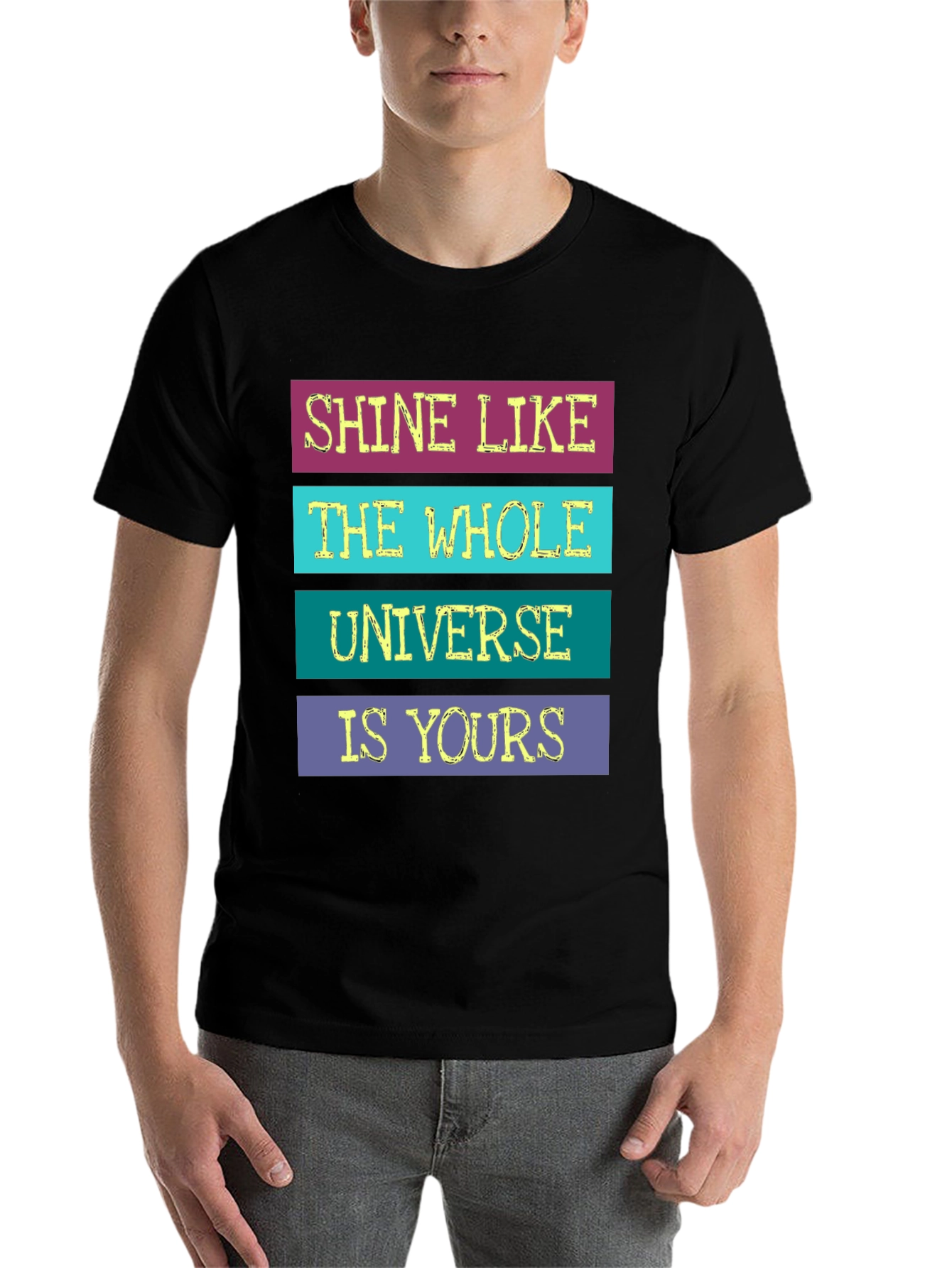 Black Shine Like The Whole Universe Is Yours T-Shirt view 7