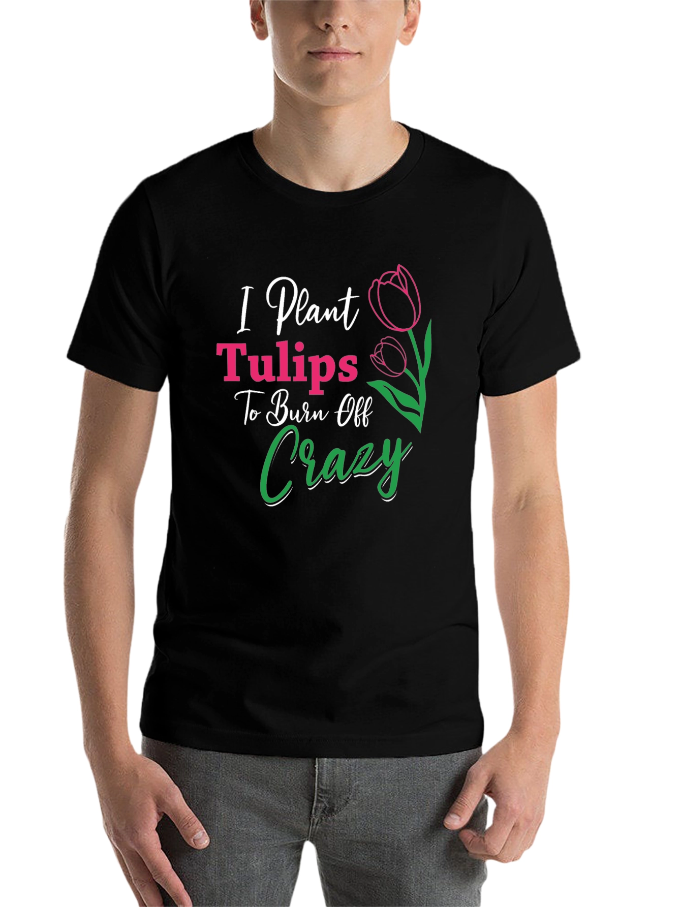 Black I Plant Tulips Crazy Burn Off T-Shirt view 7