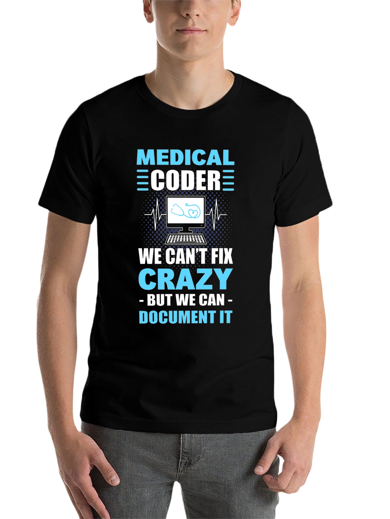 Black Medical Coder T-Shirt: We Can't Fix Crazy, But Document It view 7