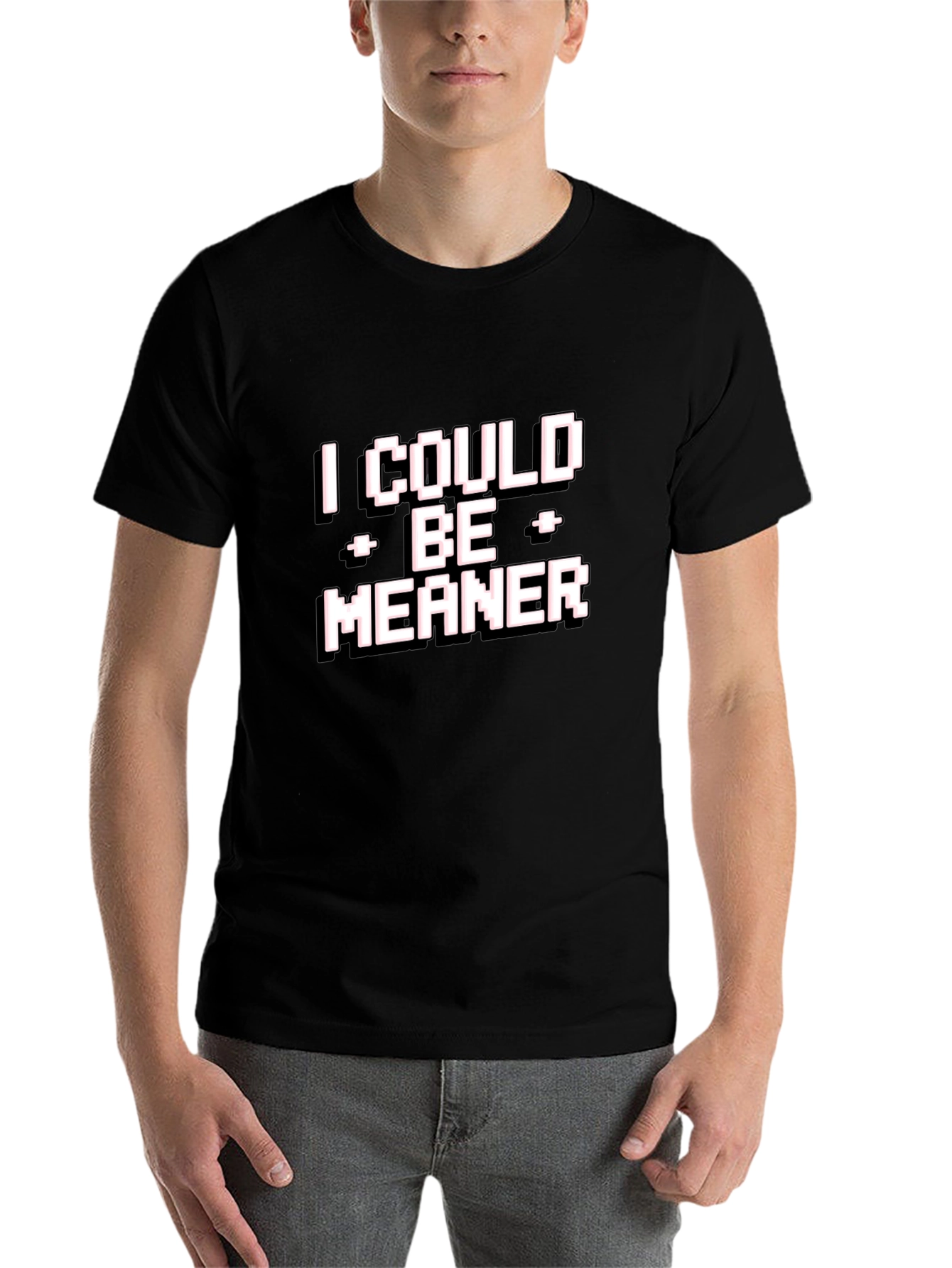 Black I Could Be Meaner T-Shirt - Funny Graphic Tee view 7