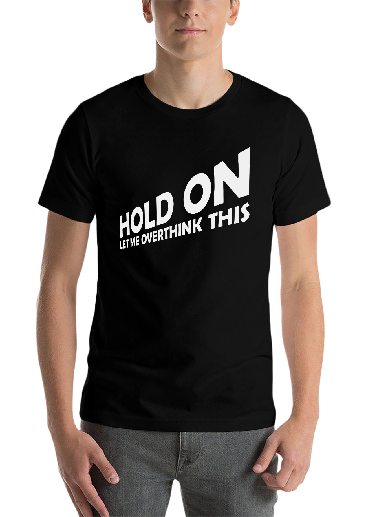 Black Hold On Overthink T-Shirt - Funny Slogan Tee view 7