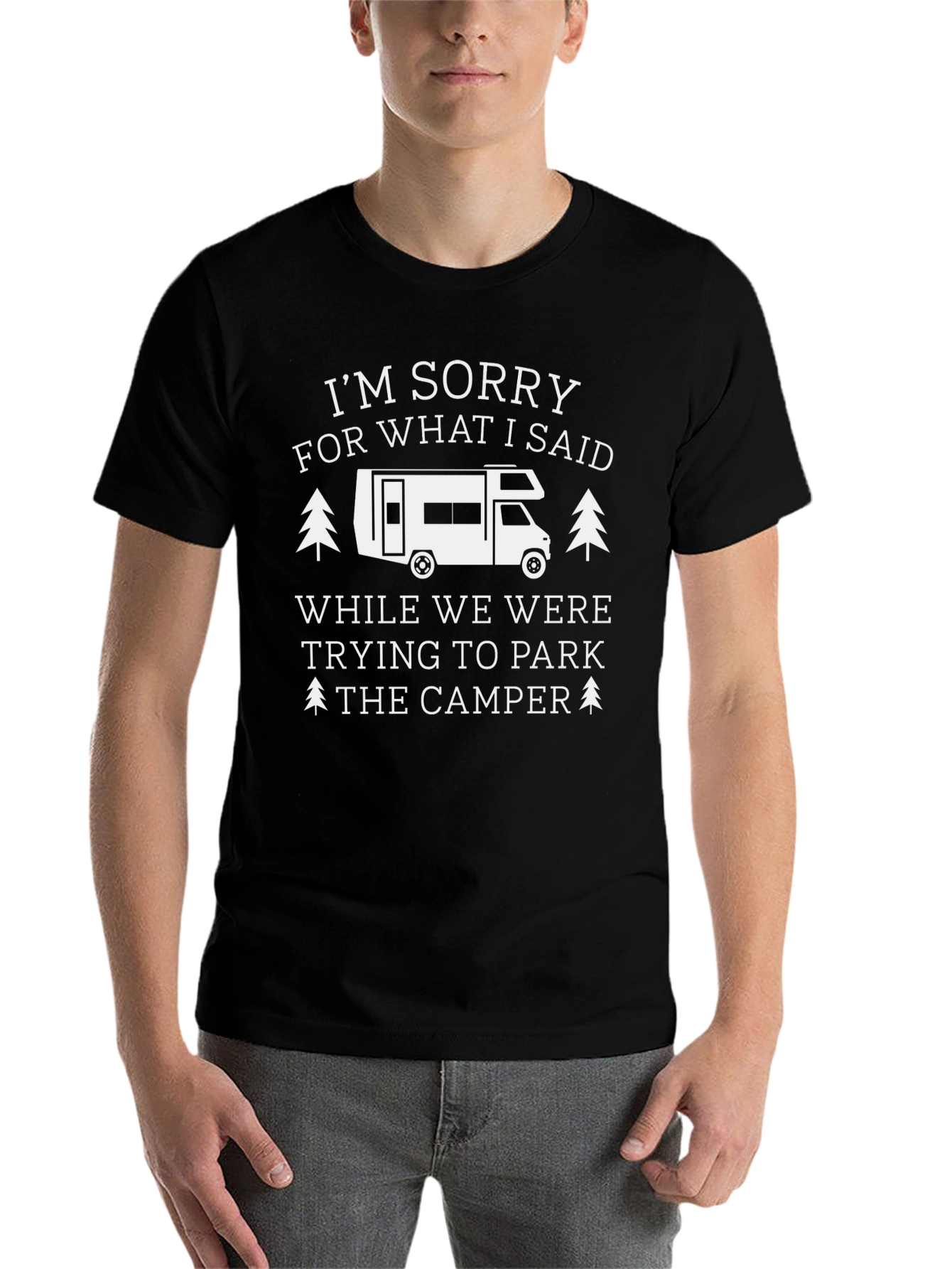 Black Funny Camping T-Shirt: I'm Sorry For What I Said view 7