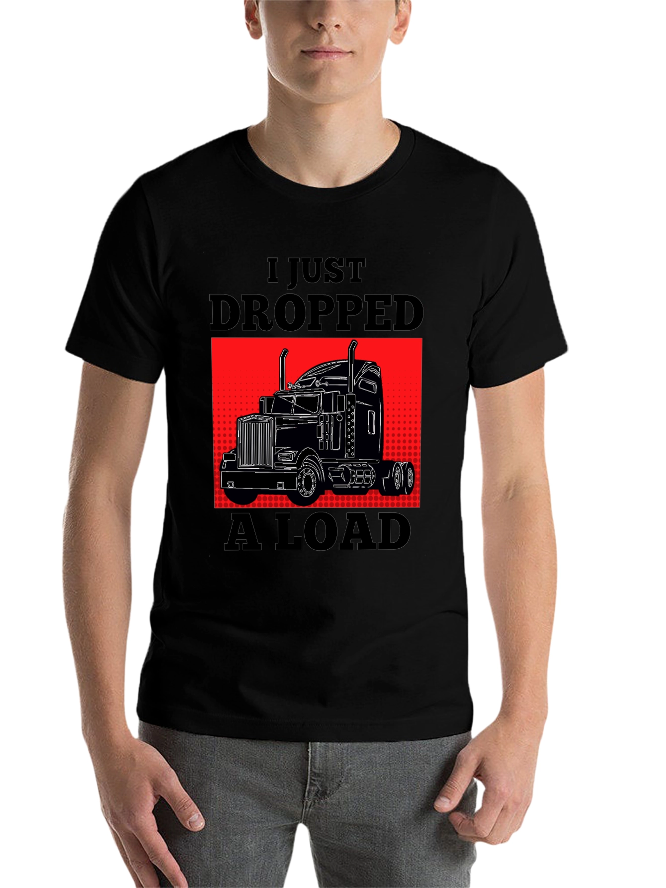Black I Just Dropped A Load Trucker T-Shirt view 7