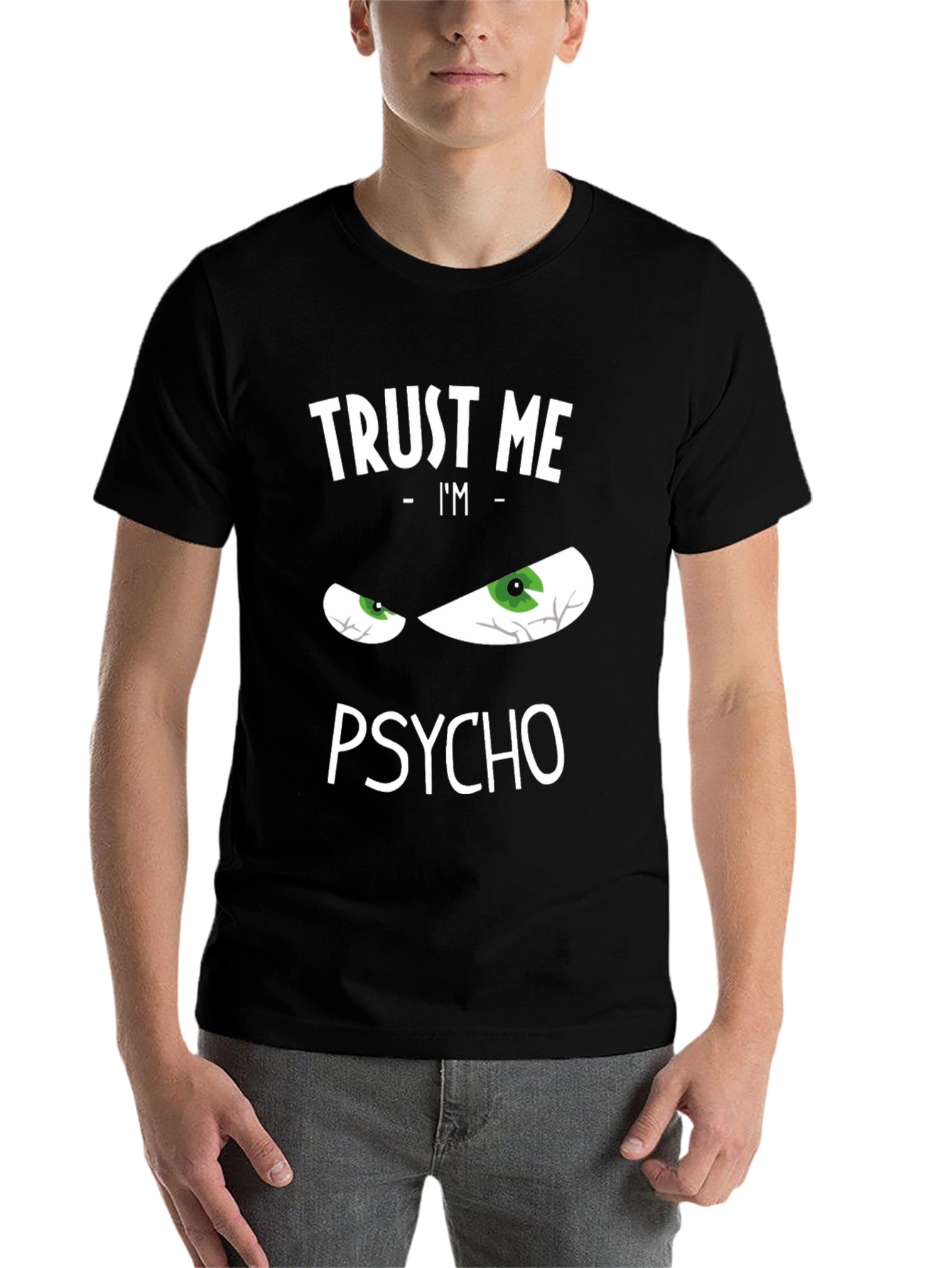 Black Trust Me I'm Psycho Funny Graphic T-Shirt view 7