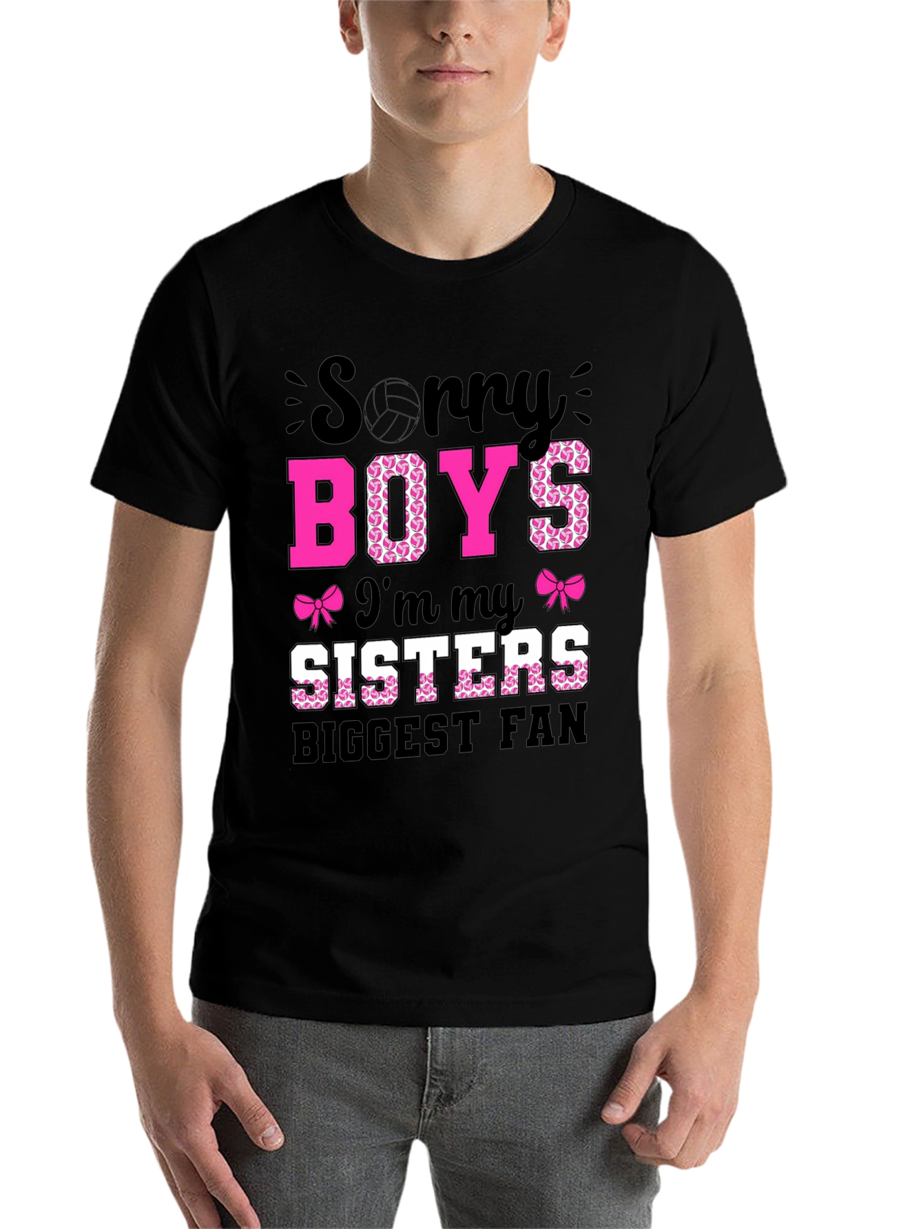 Sorry Boys I'm My Sisters Biggest Fan T-Shirt - 7