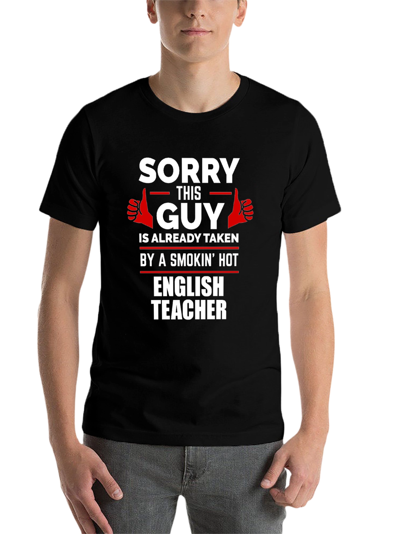 Black Sorry This Guy Taken by Hot English Teacher T-Shirt view 7