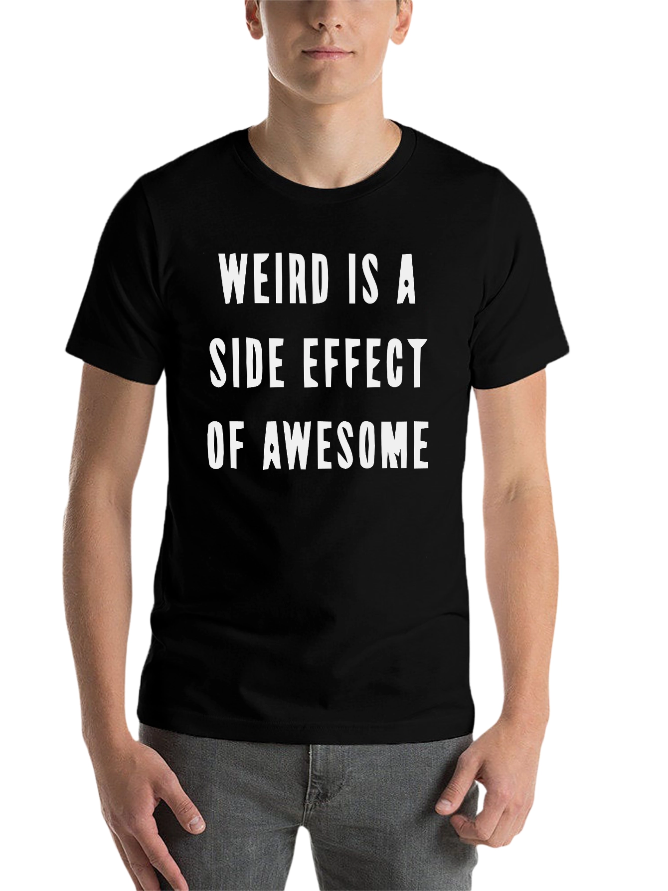 Black Weird Is A Side Effect Of Awesome T-Shirt view 7