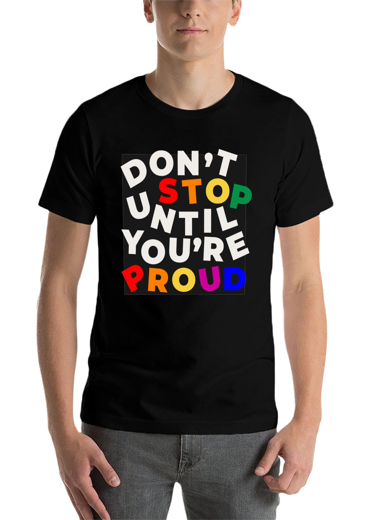 Black Inspirational T-Shirt: Don't Stop Until You're Proud view 7