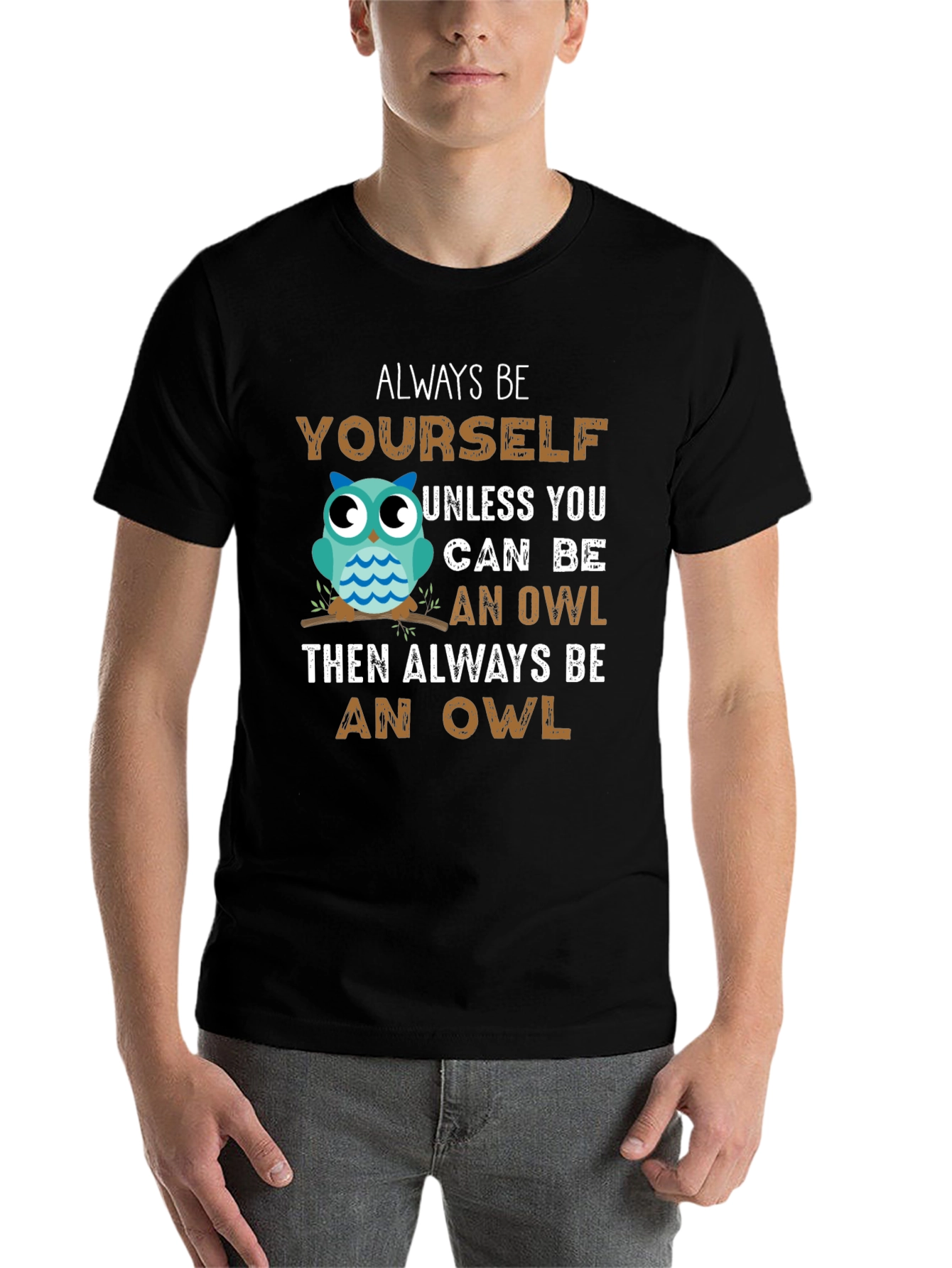 Black Always Be Yourself Unless You Can Be An Owl T-Shirt view 7