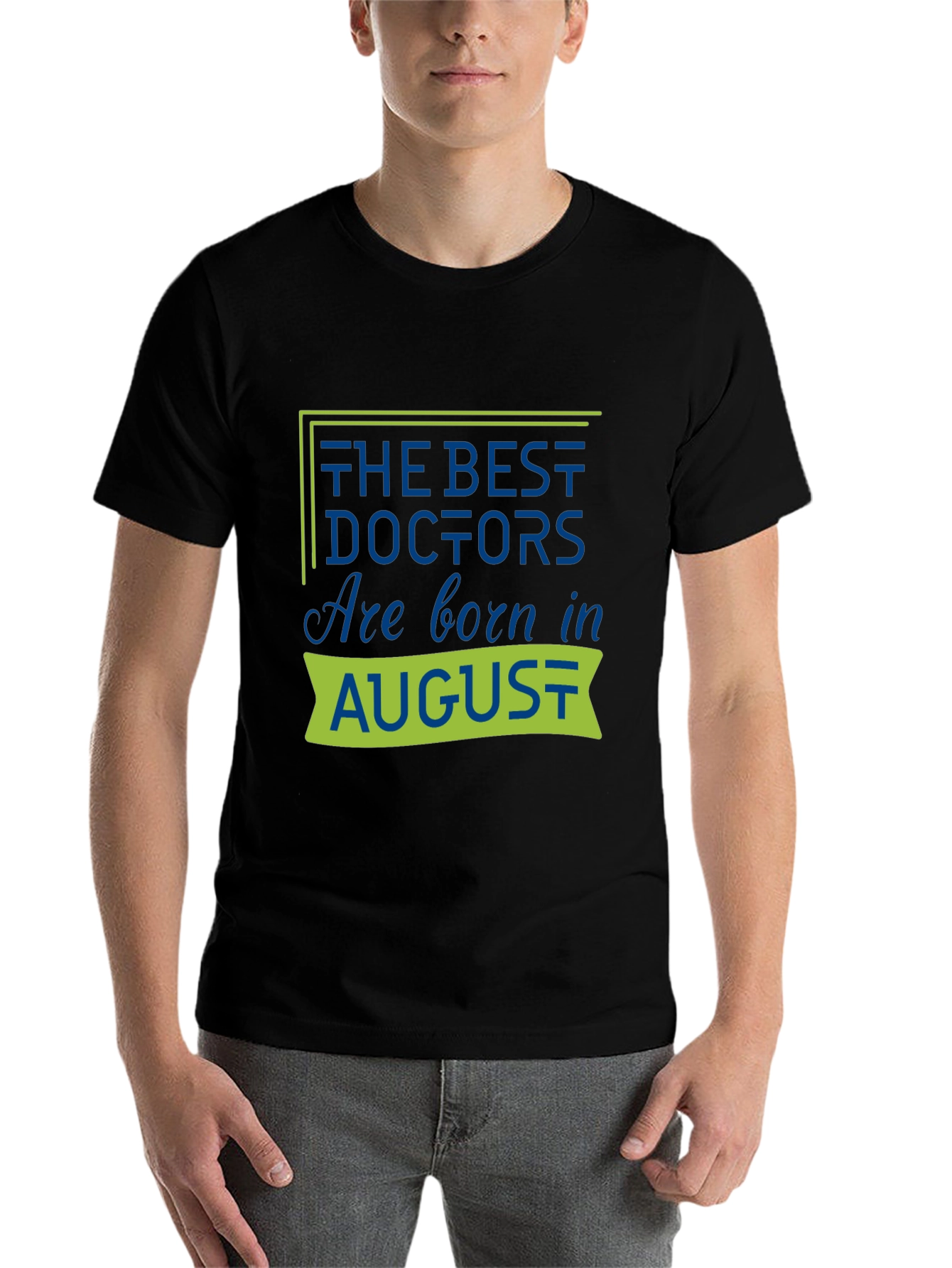 Black Best Doctors Are Born in August T-Shirt view 7