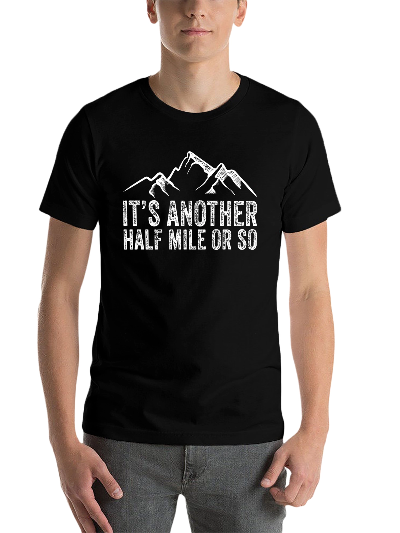 Black Hiking T-Shirt: It's Another Half Mile Or So view 7