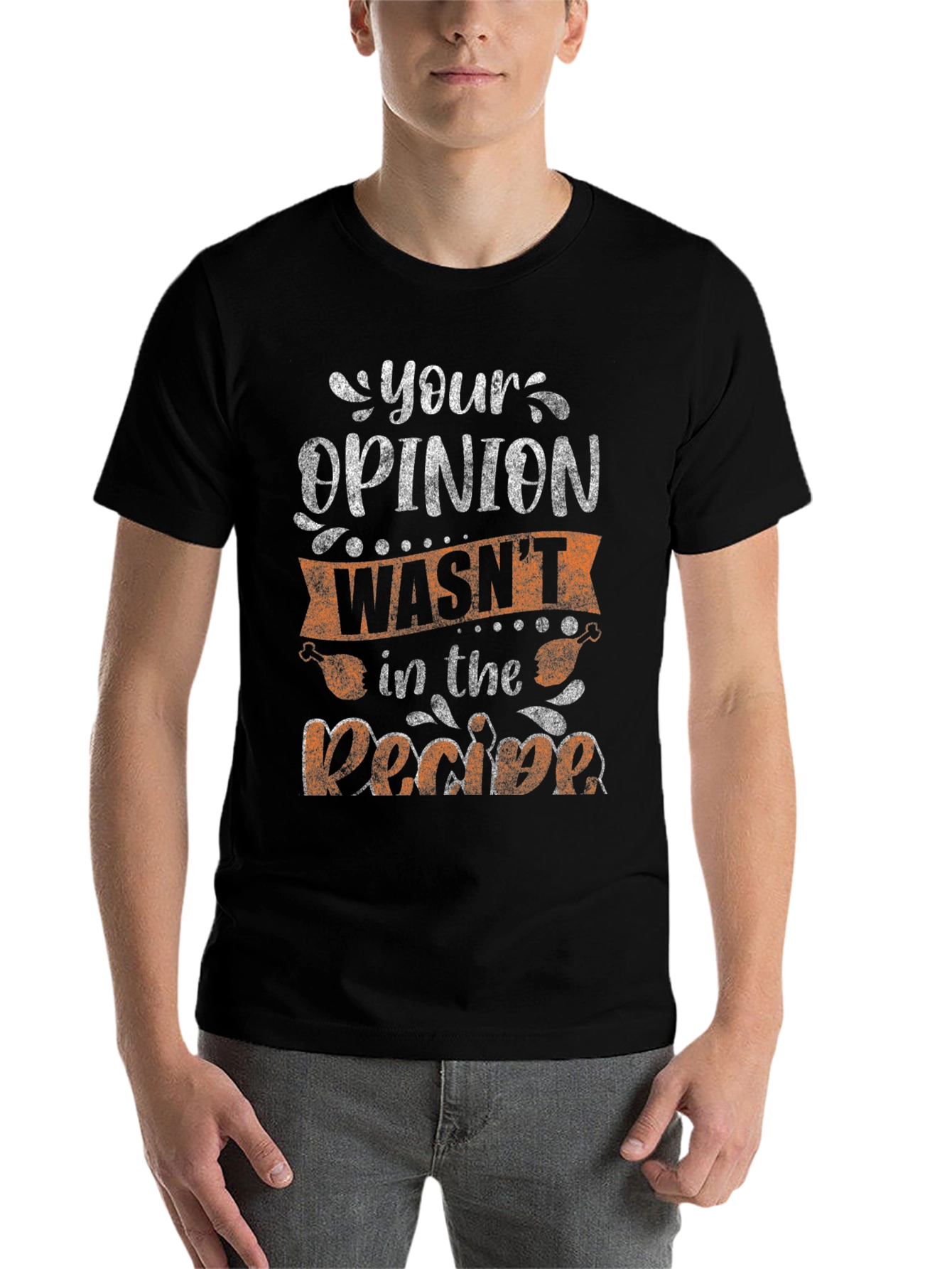 Black Funny Thanksgiving T-Shirt - Your Opinion Wasn't in the Recipe view 7