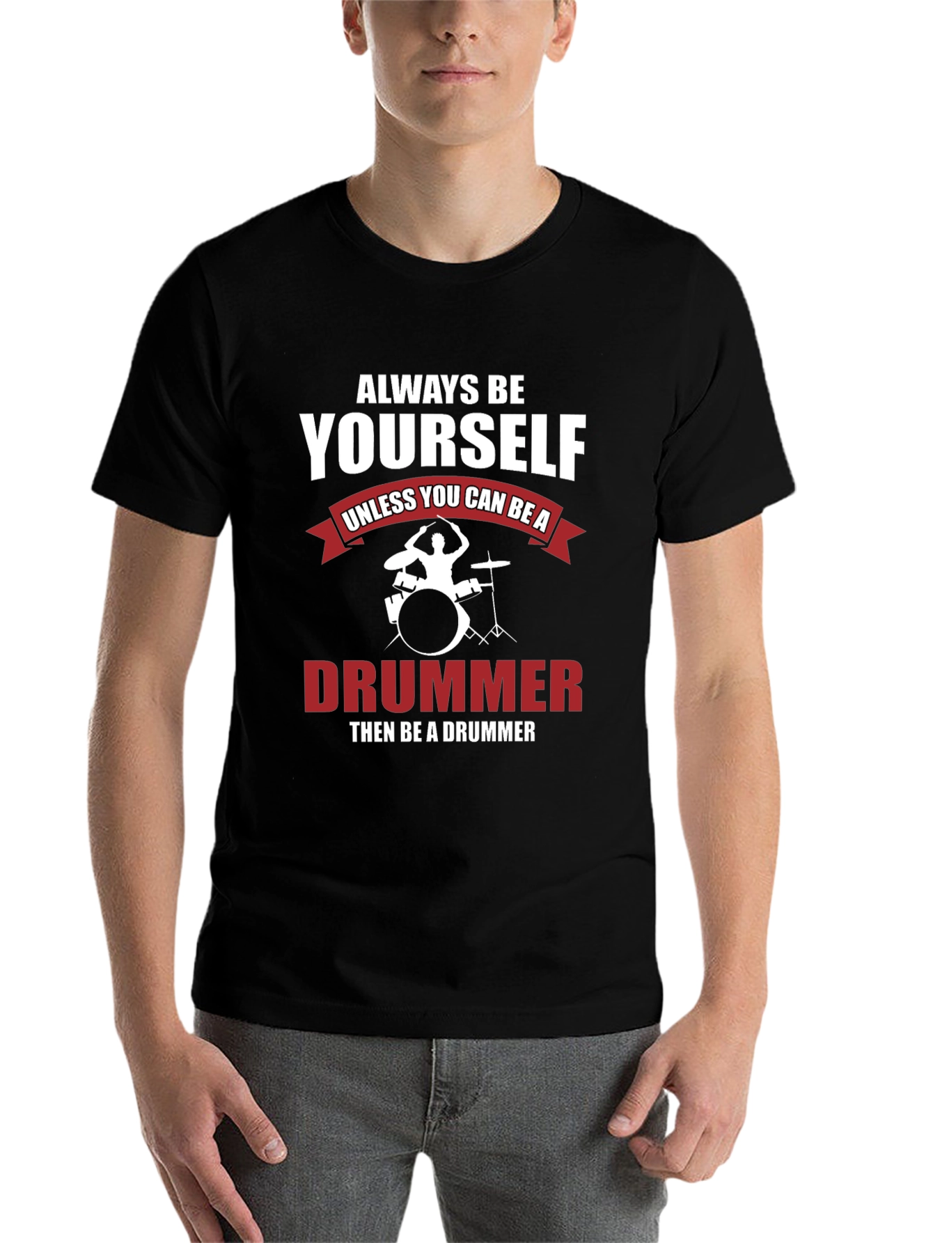 Black Always Be Yourself Drummer T-Shirt view 7