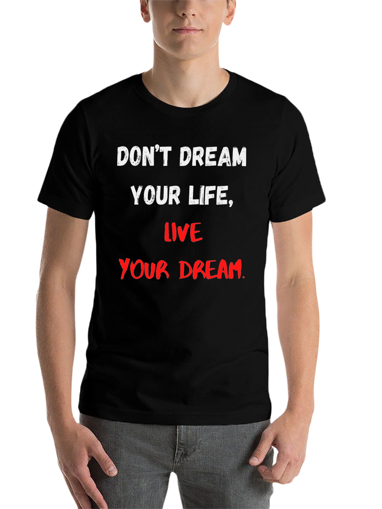 Black Motivational T-Shirt: Don't Dream Your Life, Live Your Dream view 7