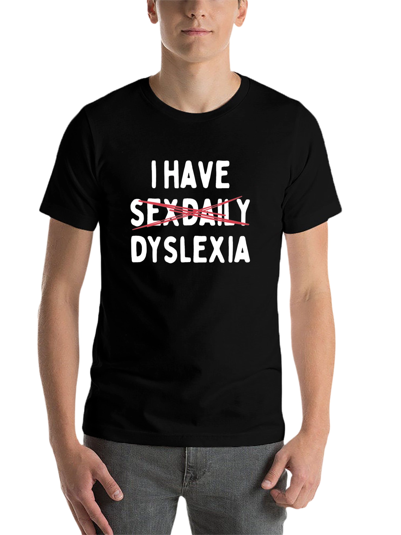 Black Dyslexia Tee: I Have Sex Daily Funny Graphic T-Shirt view 7