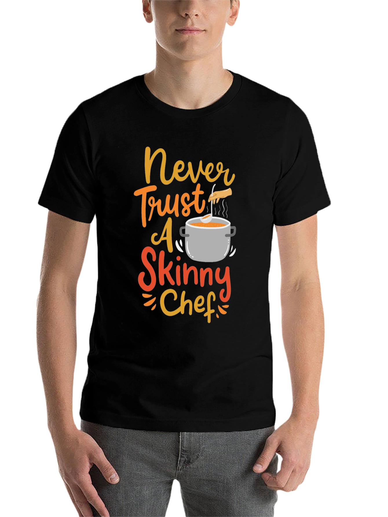 Black Never Trust a Skinny Chef Funny T-Shirt view 7