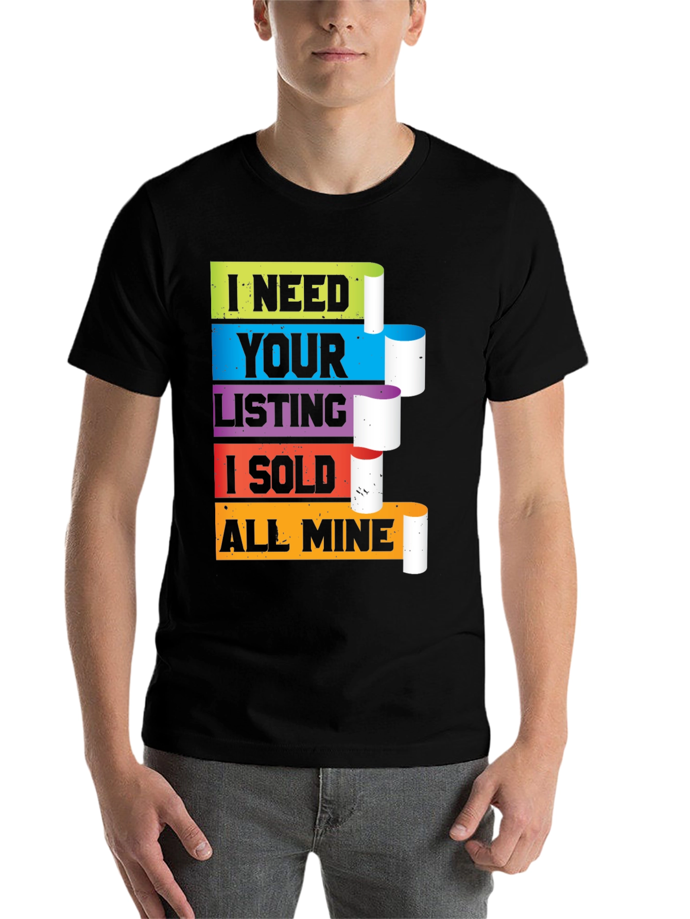 Black Realtor T-Shirt I Need Your Listing I Sold All Mine view 7