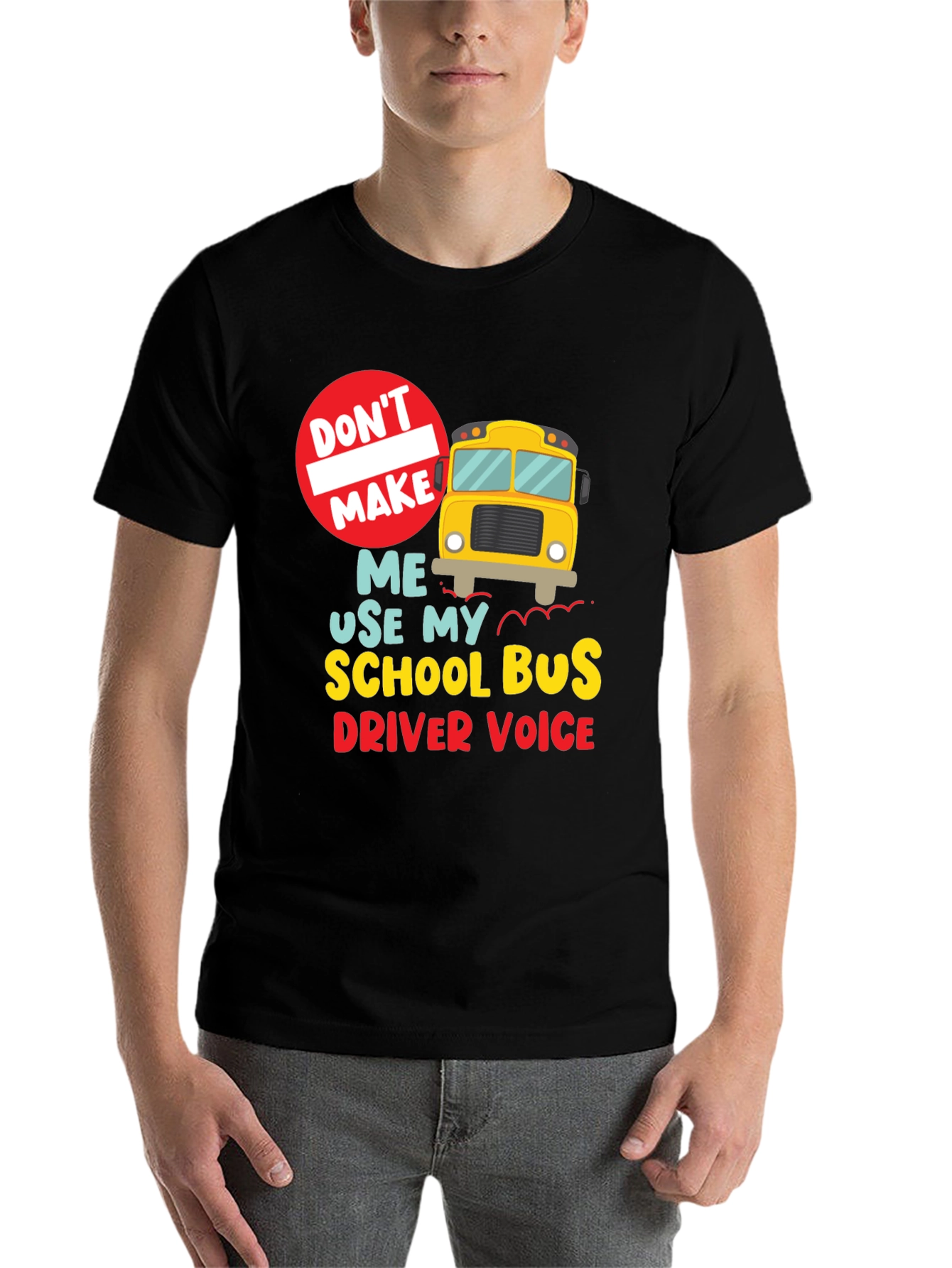 Black Funny School Bus Driver T-Shirt - "Don't Make Me..." view 7