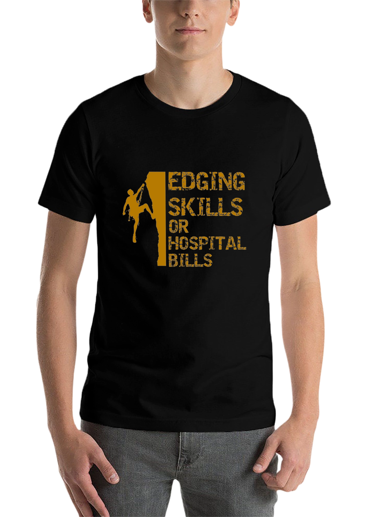 Black Edging Skills or Hospital Bills Climbing T-Shirt view 7