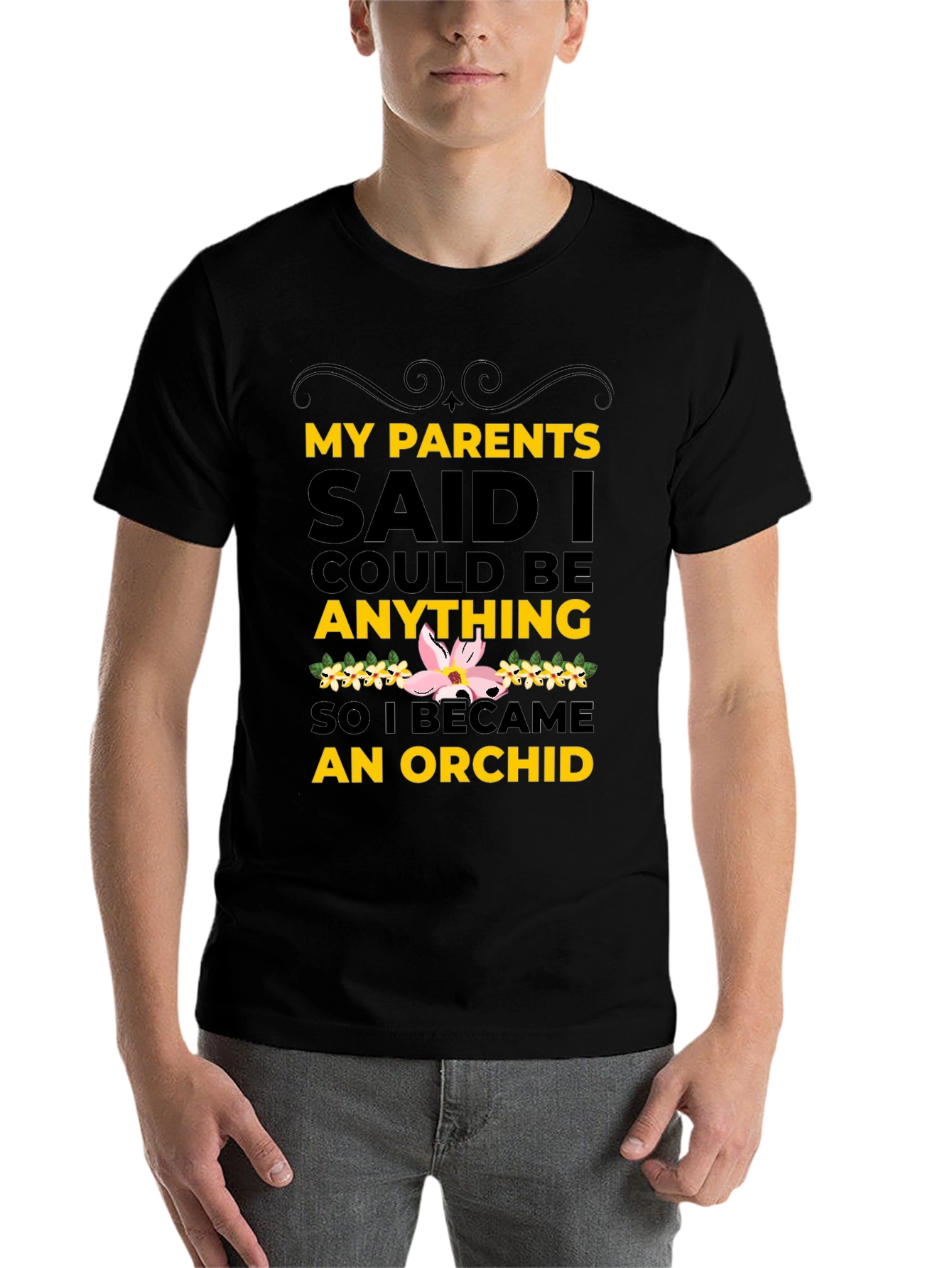 Black My Parents Said I Could Be An Orchid T-Shirt view 7