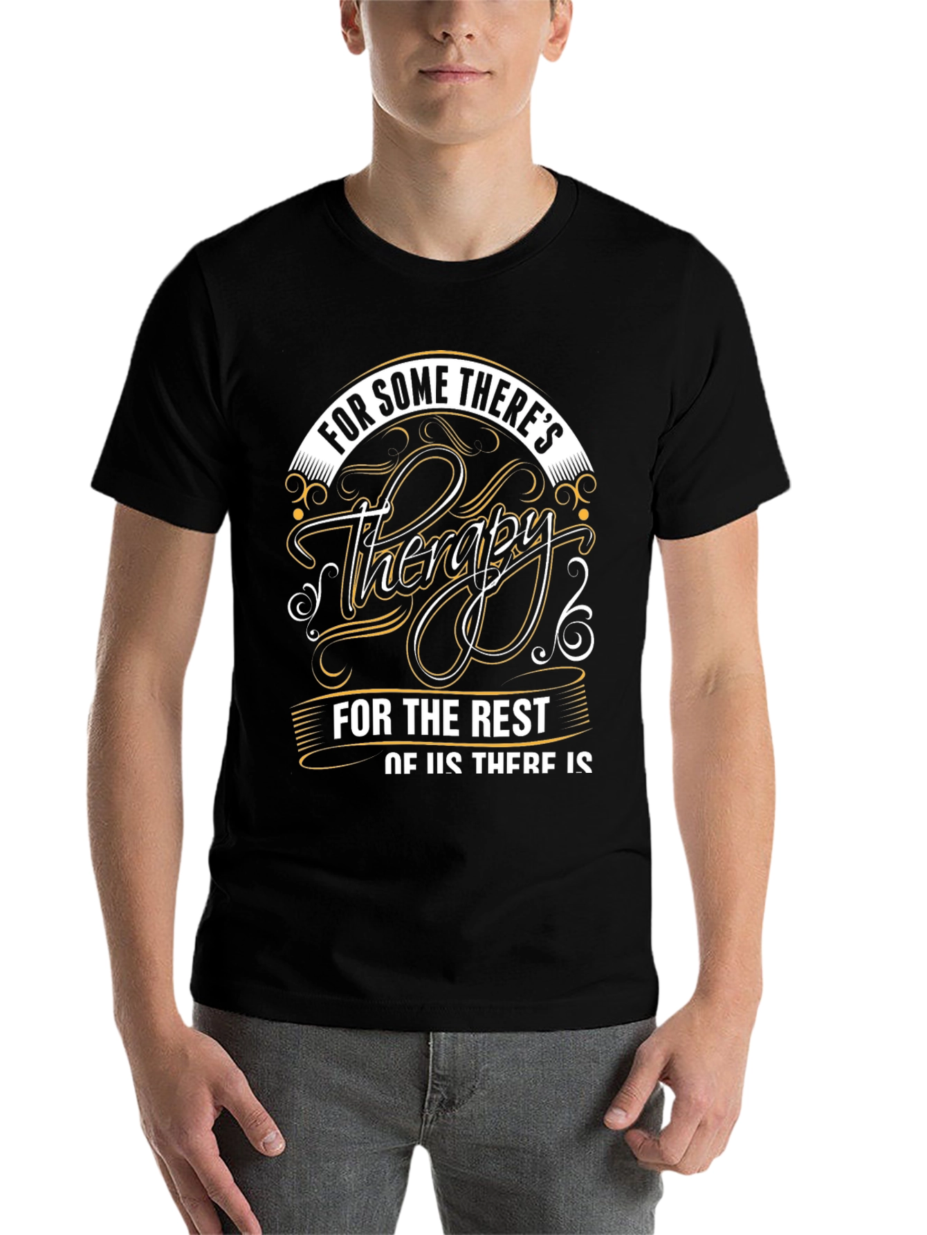 Black Therapy T-Shirt | For Some There's Therapy, For the Rest of Us... view 7