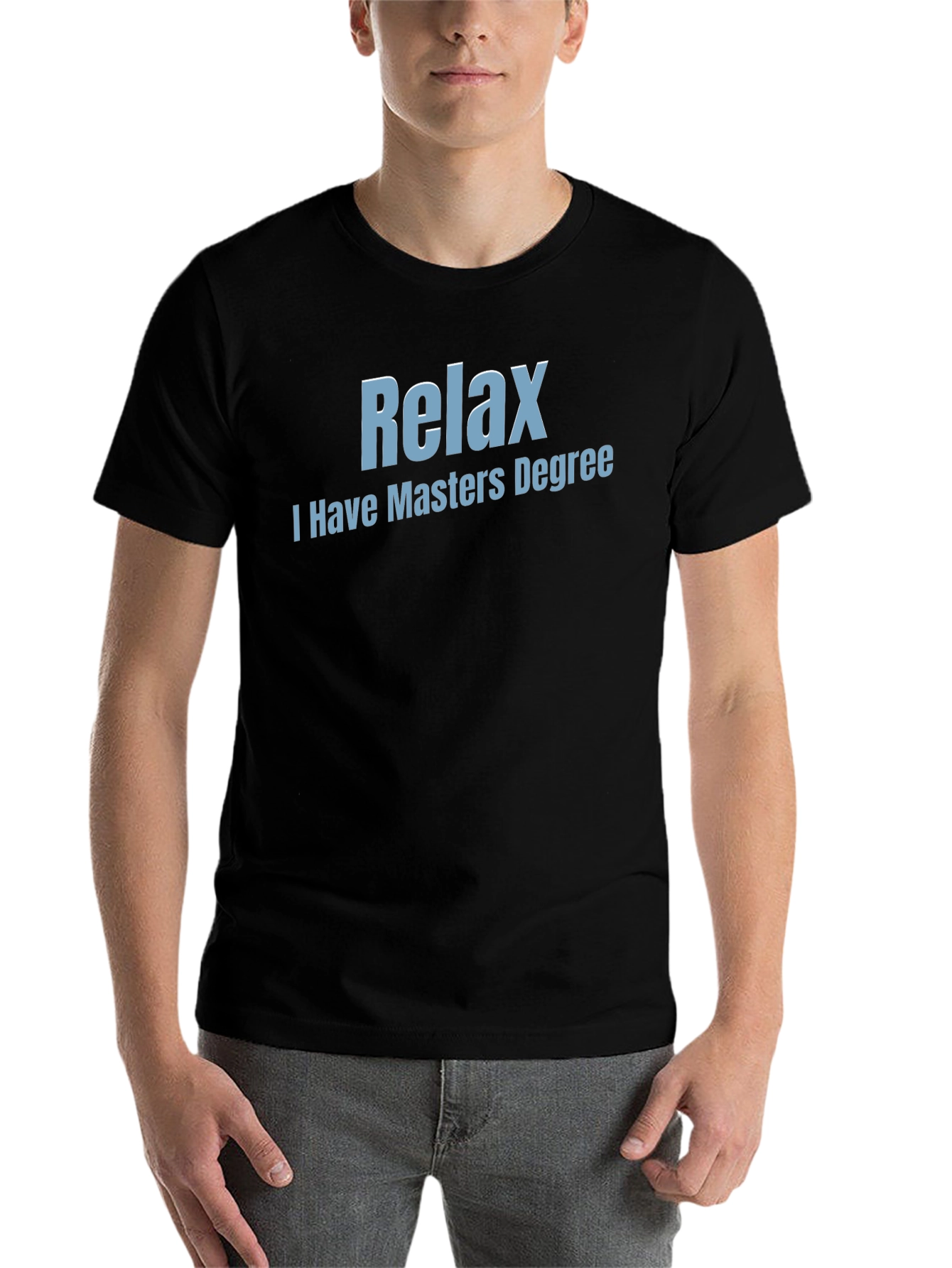 Black Relax I Have Masters Degree T-Shirt view 7
