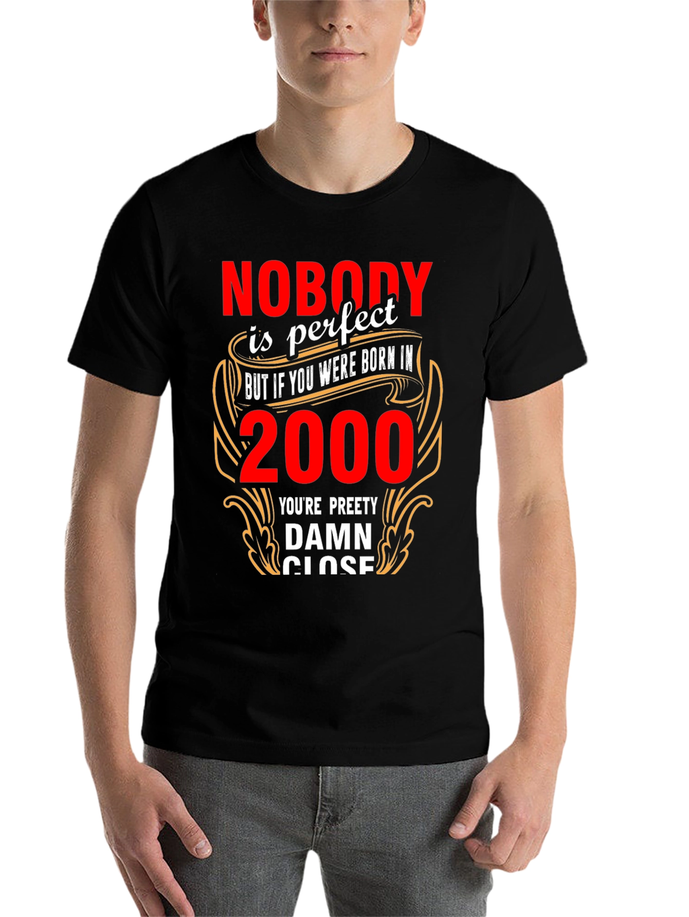 Black Born In 2000 T-Shirt - Pretty Damn Close to Perfect Tee view 7