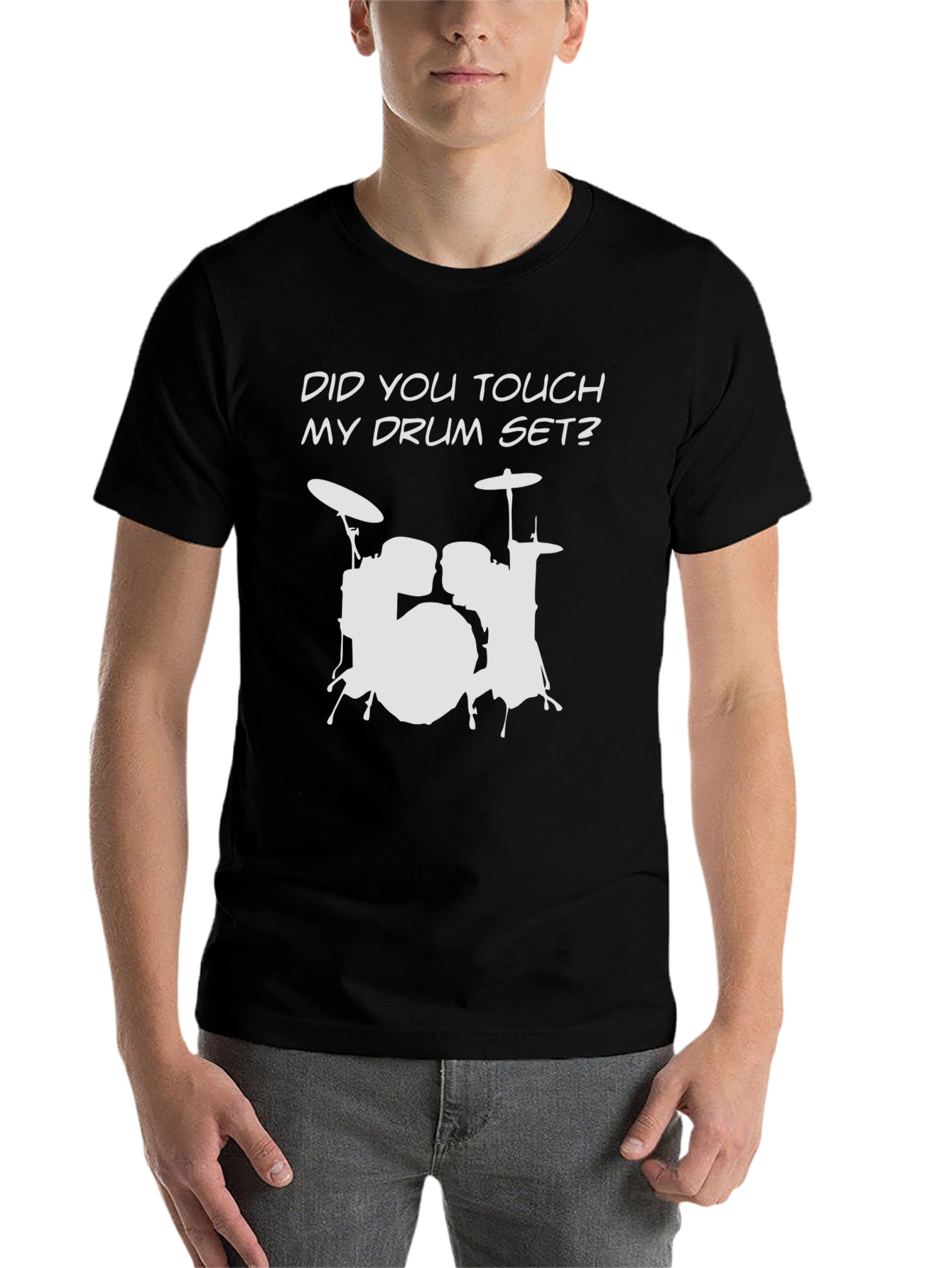 Black Did You Touch My Drum Set? T-Shirt view 7