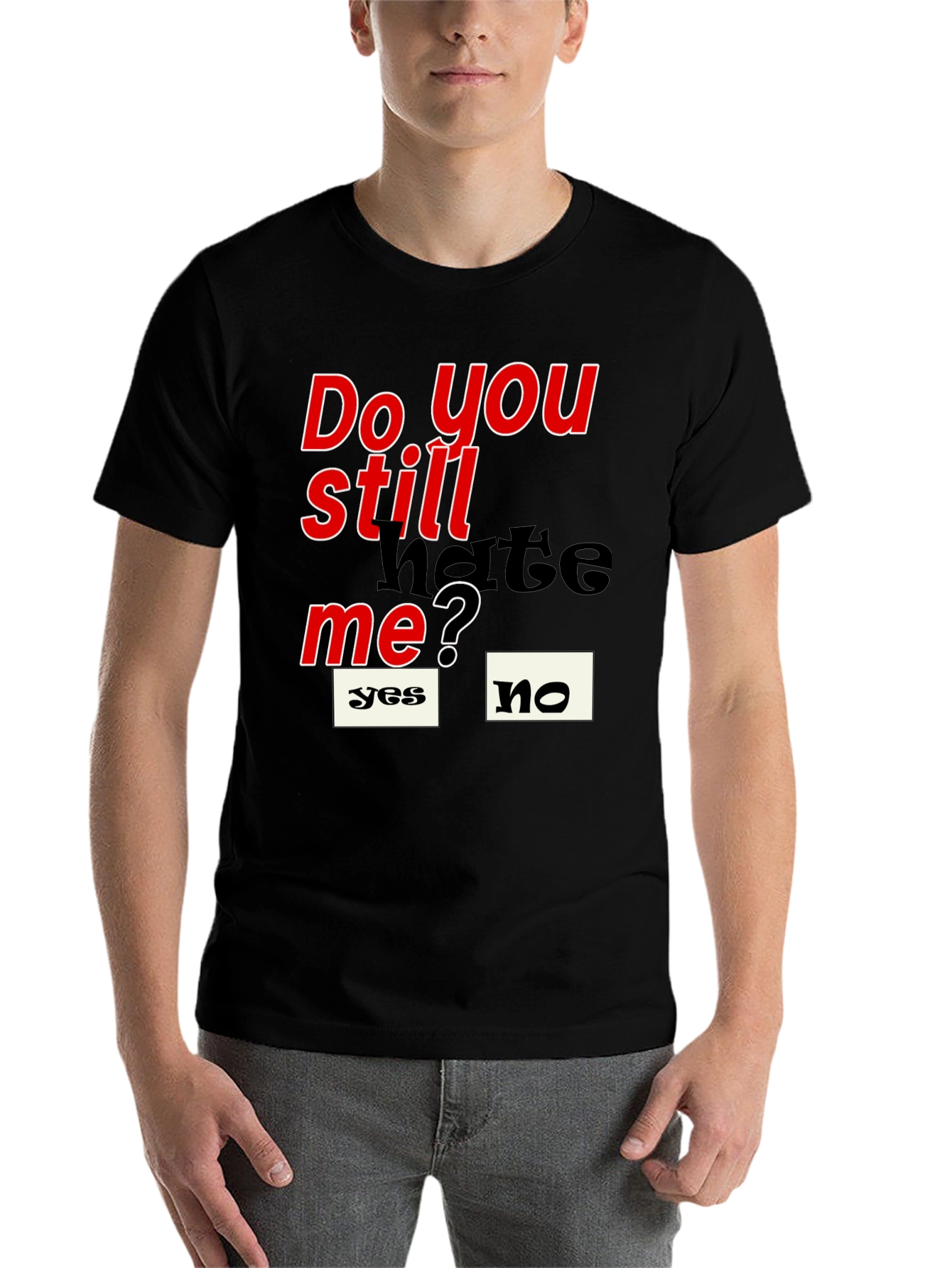 Black Do You Still Hate Me T-Shirt view 7