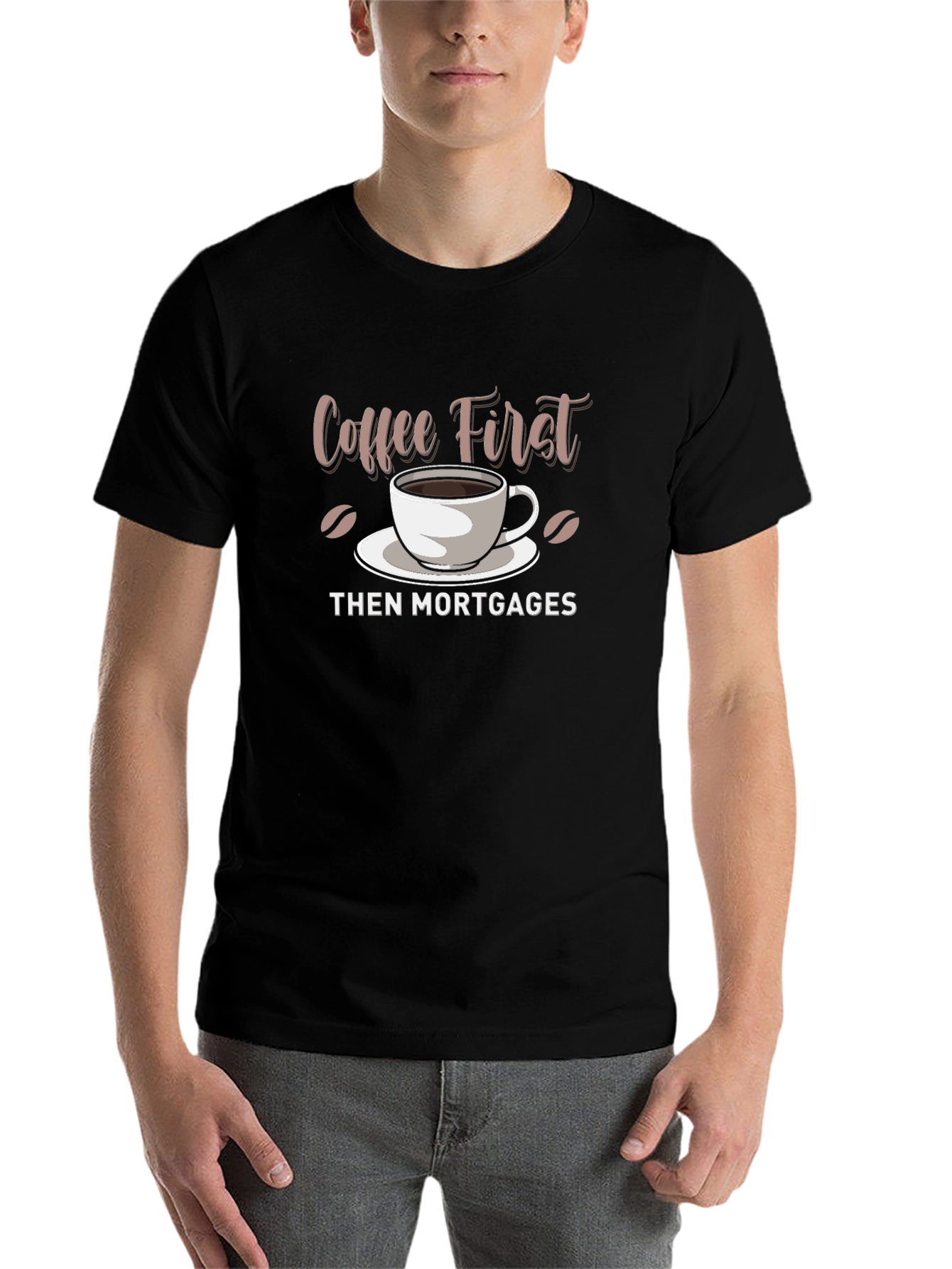 Black Coffee First, Then Mortgages - Funny Graphic T-Shirt view 7