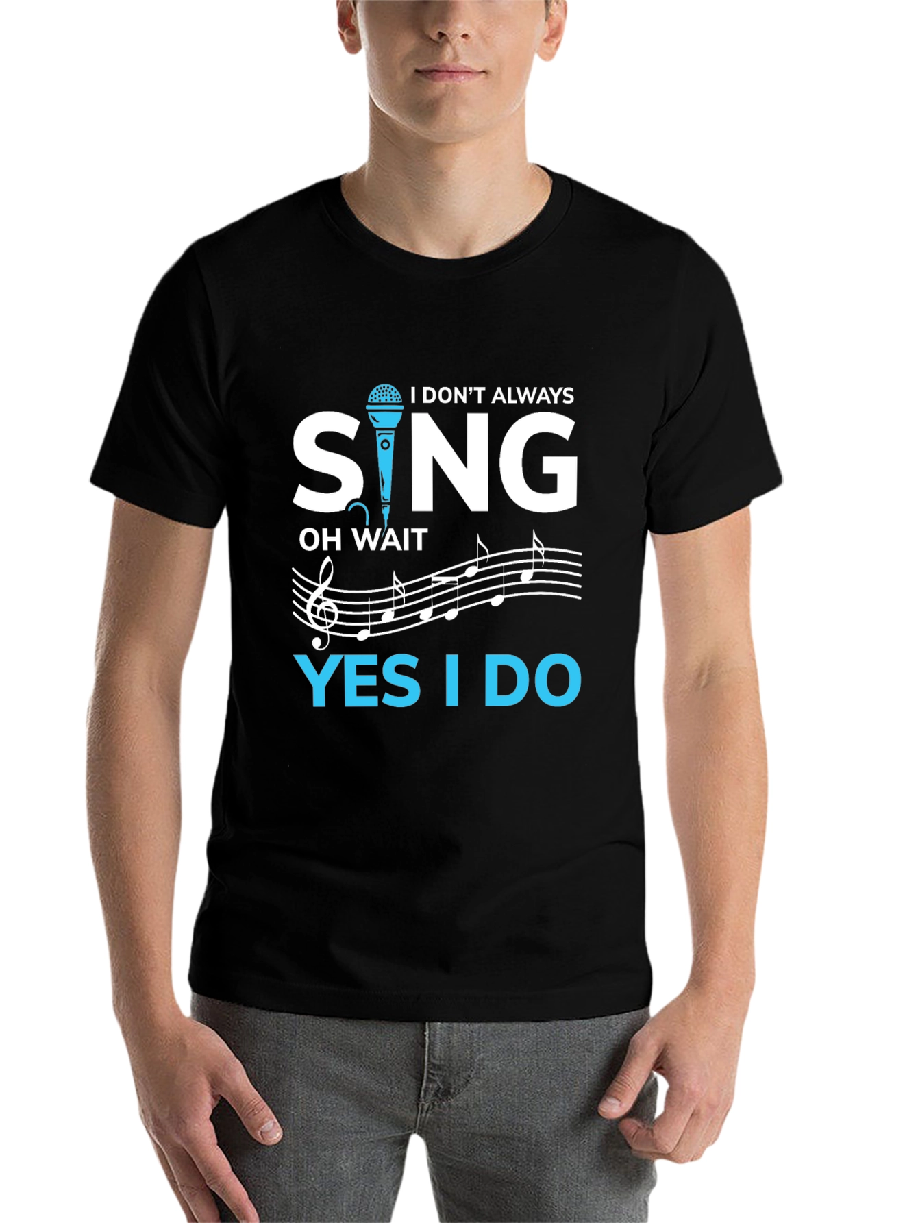 Black I Don't Always Sing T-Shirt view 7